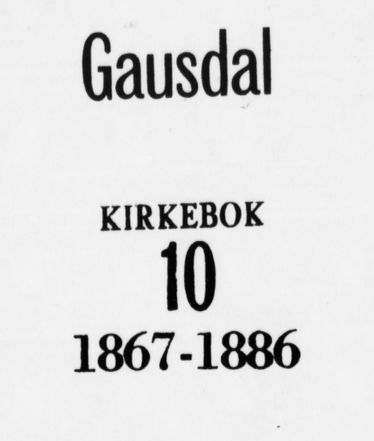 Gausdal prestekontor, SAH/PREST-090/H/Ha/Haa/L0010: Parish register (official) no. 10, 1867-1886