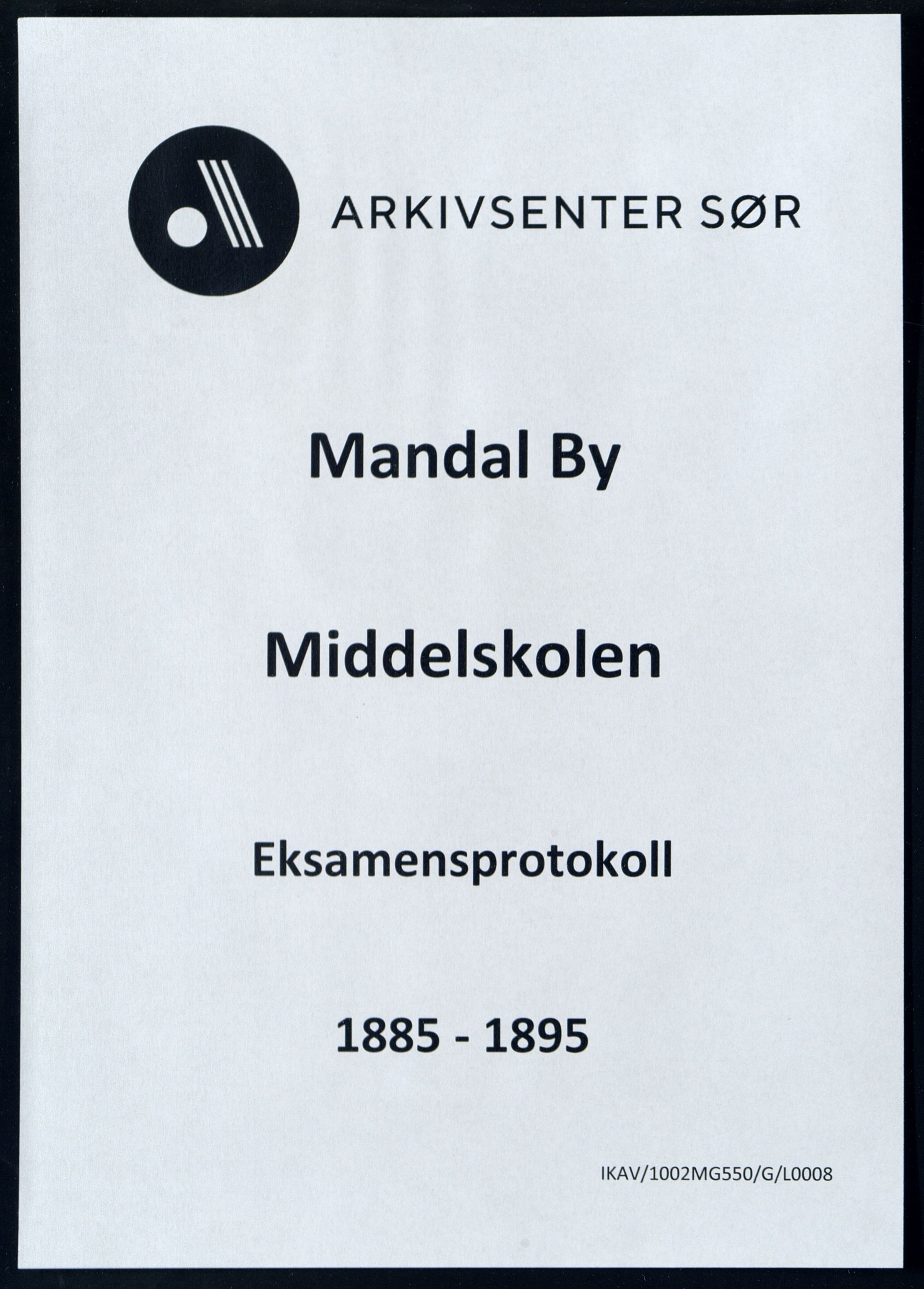 Mandal By - Borgerskolen/Middelskolen/Høiere Allmenskole, ARKSOR/1002MG550/G/L0008: Eksamensprotokoll (d), 1885-1895