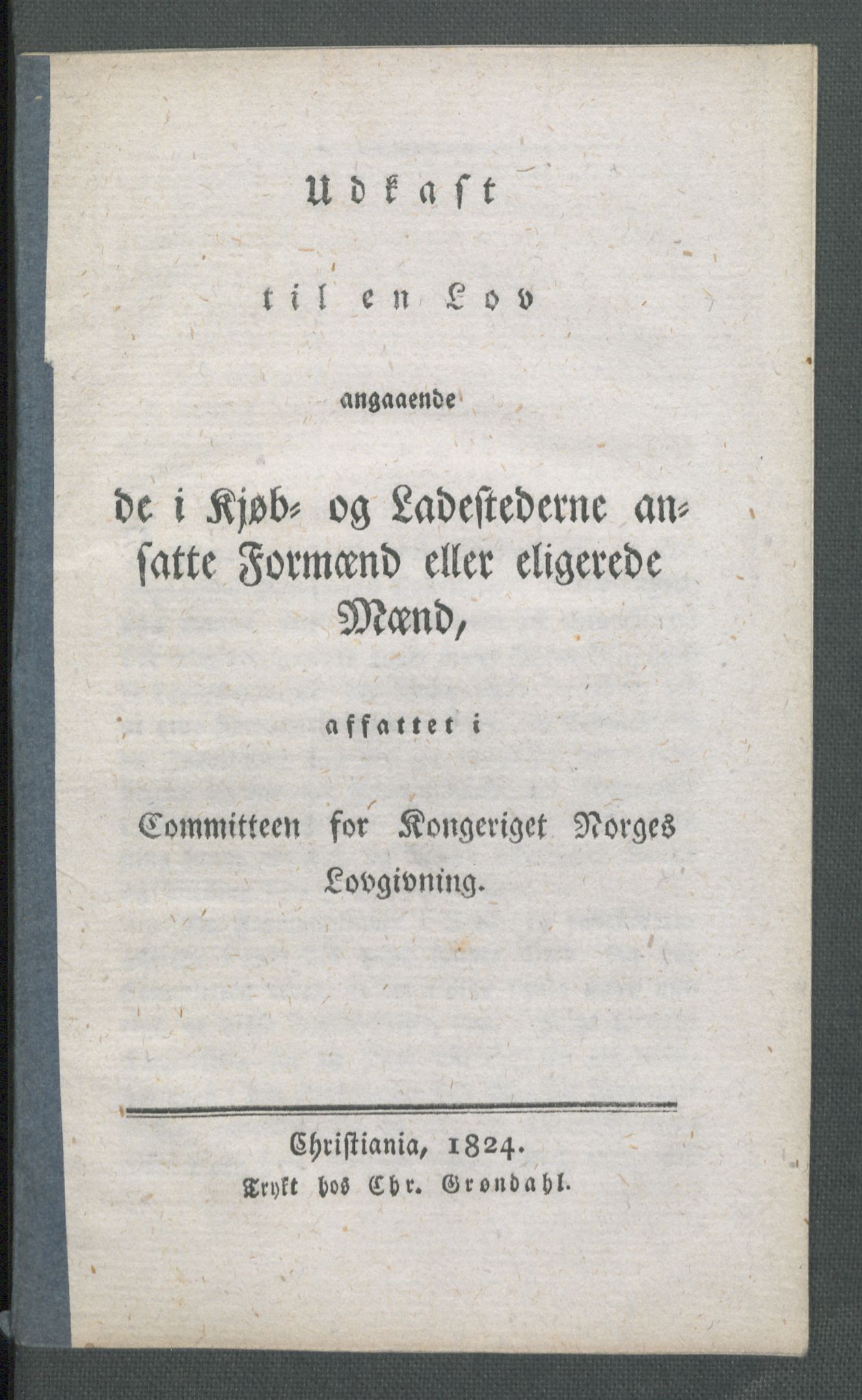 Justisdepartementet, Lovkomiteen 1814, AV/RA-S-1152/E/L0014/0001: -- / Formannskapslovgivningen, 1821-1829, p. 82