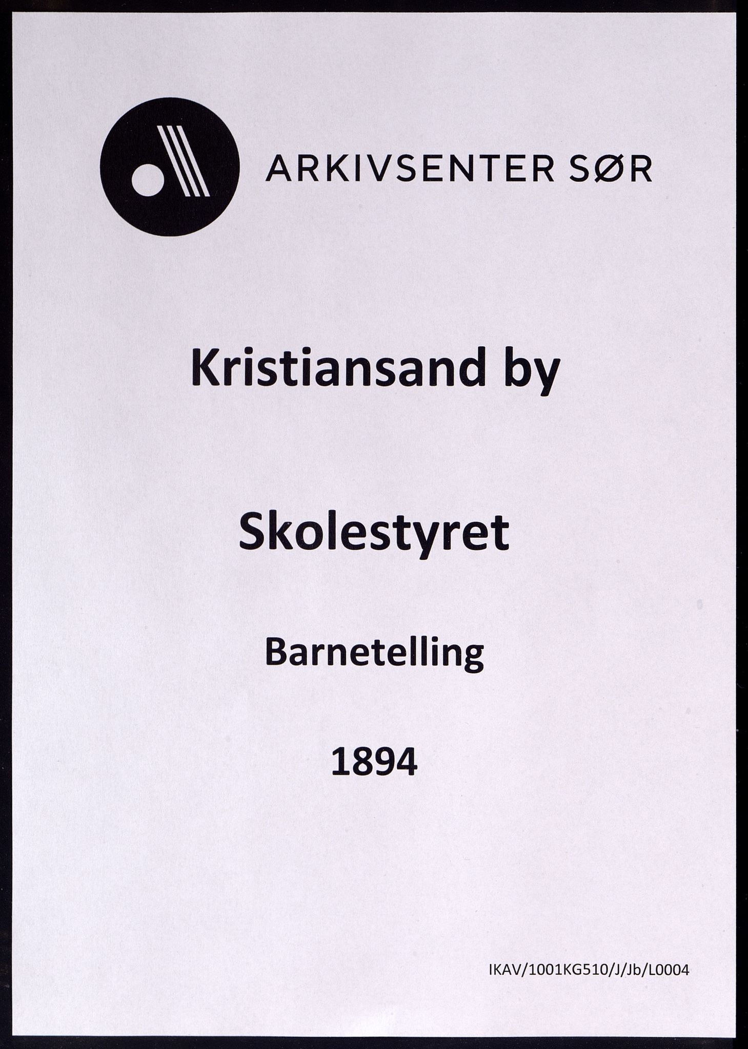 Kristiansand By - Skolekommisjonen/ -Styret, ARKSOR/1001KG510/J/Jb/L0004: Barnetelling, 1894