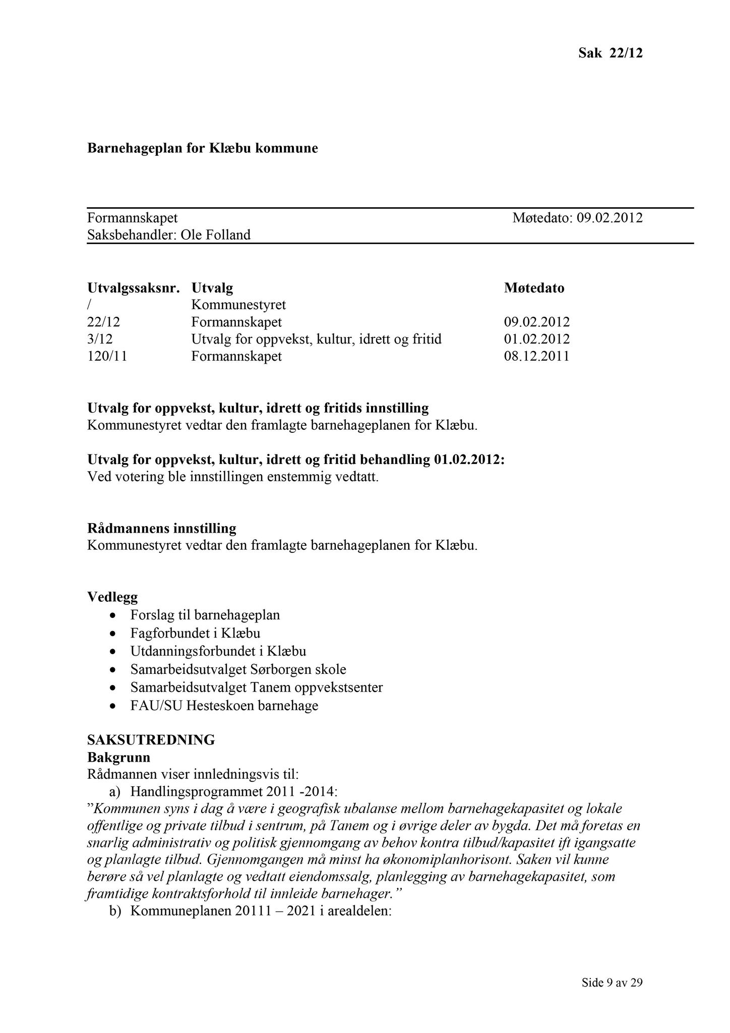 Klæbu Kommune, TRKO/KK/02-FS/L005: Formannsskapet - Møtedokumenter, 2012, p. 421