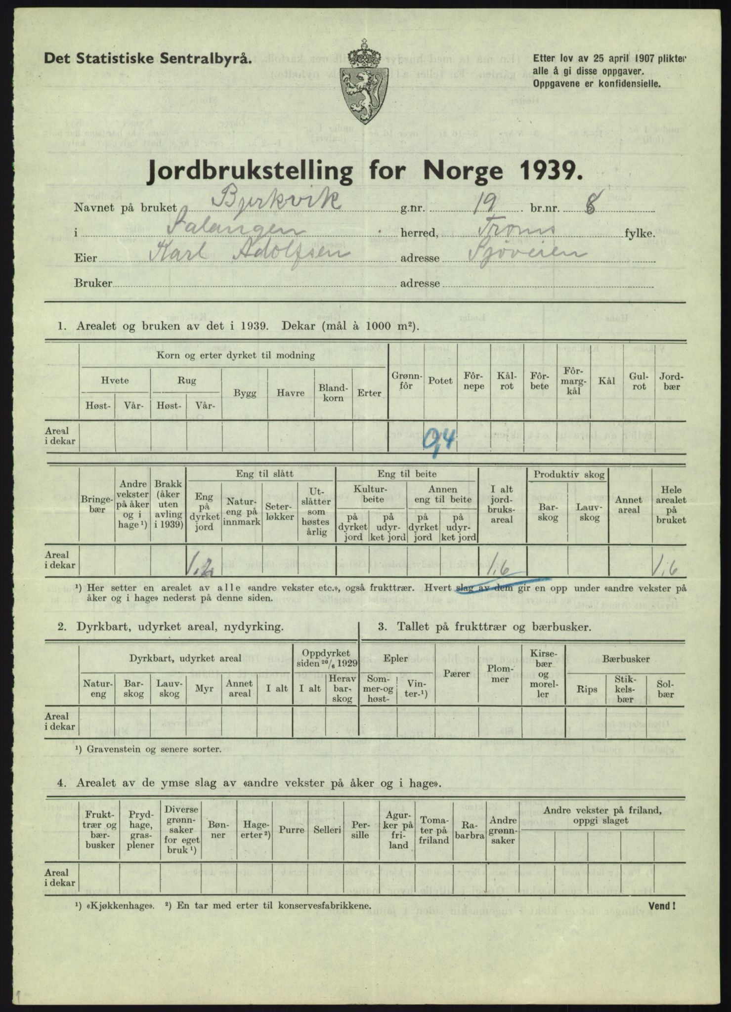 Statistisk sentralbyrå, Næringsøkonomiske emner, Jordbruk, skogbruk, jakt, fiske og fangst, AV/RA-S-2234/G/Gb/L0340: Troms: Salangen og Dyrøy, 1939, p. 25