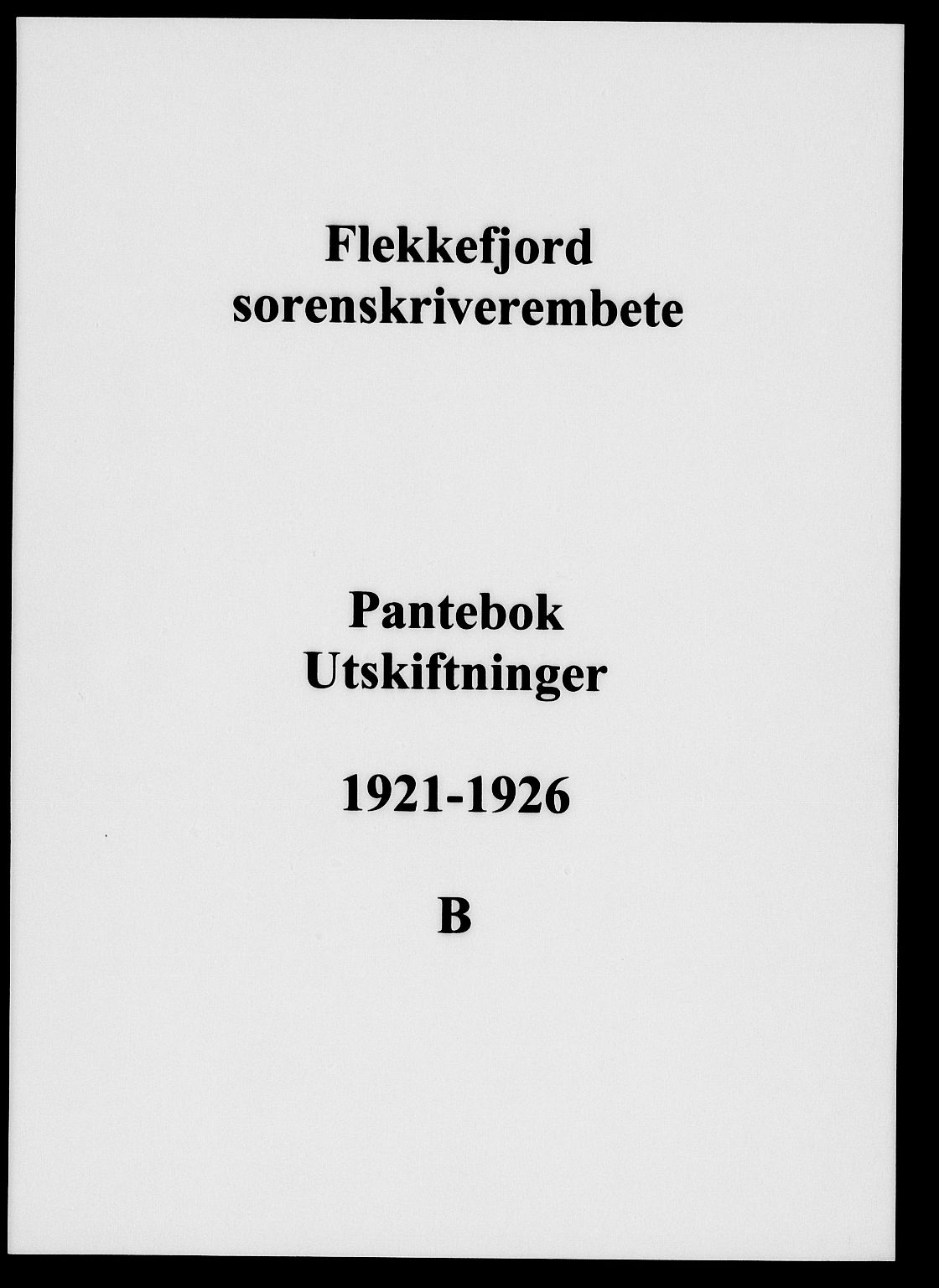 Flekkefjord sorenskriveri, SAK/1221-0001/G/Gb/Gbc/L0002: Mortgage book no. B, 1921-1926