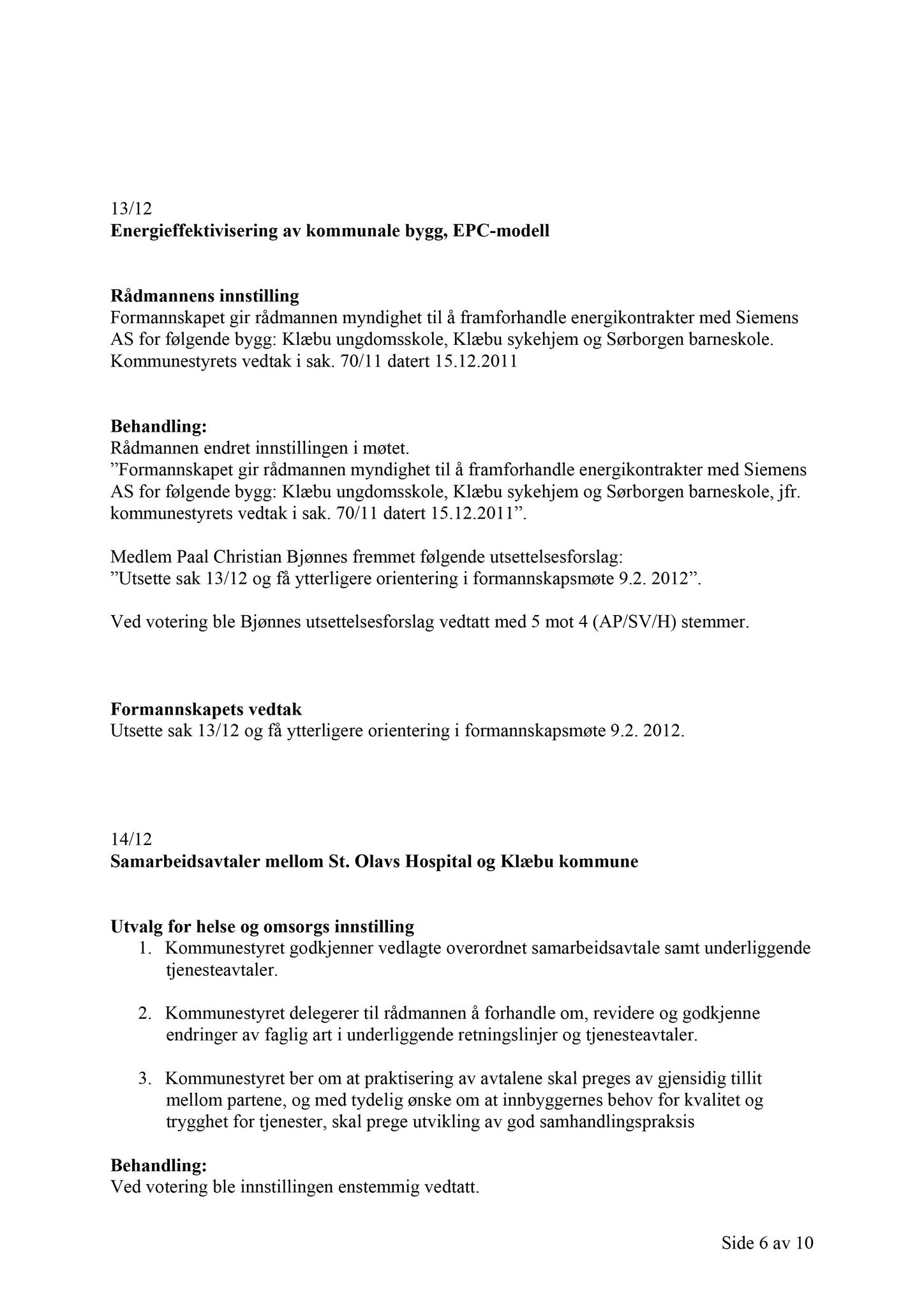 Klæbu Kommune, TRKO/KK/02-FS/L005: Formannsskapet - Møtedokumenter, 2012, p. 408