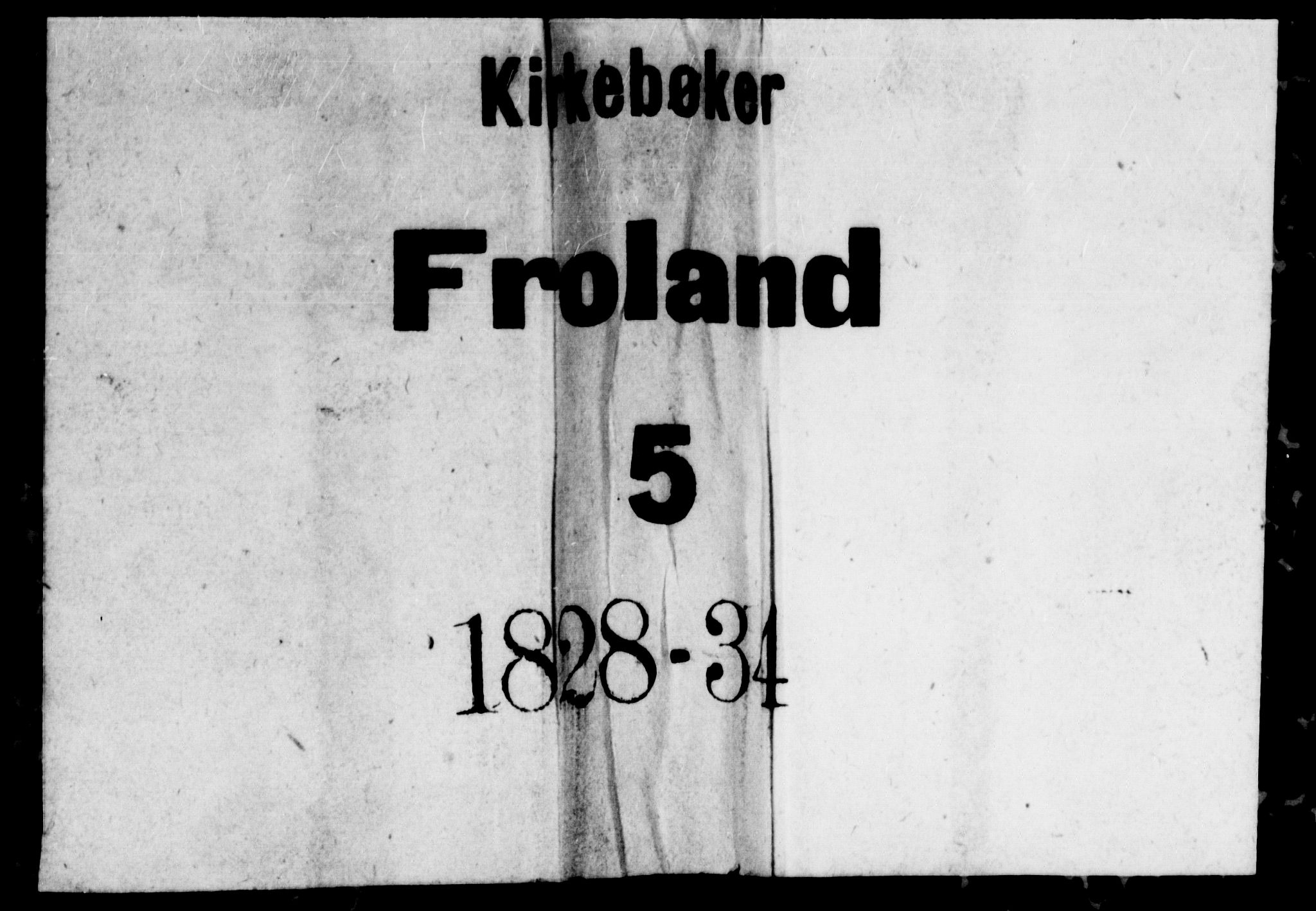 Froland sokneprestkontor, AV/SAK-1111-0013/F/Fb/L0006: Parish register (copy) no. B 6, 1828-1834