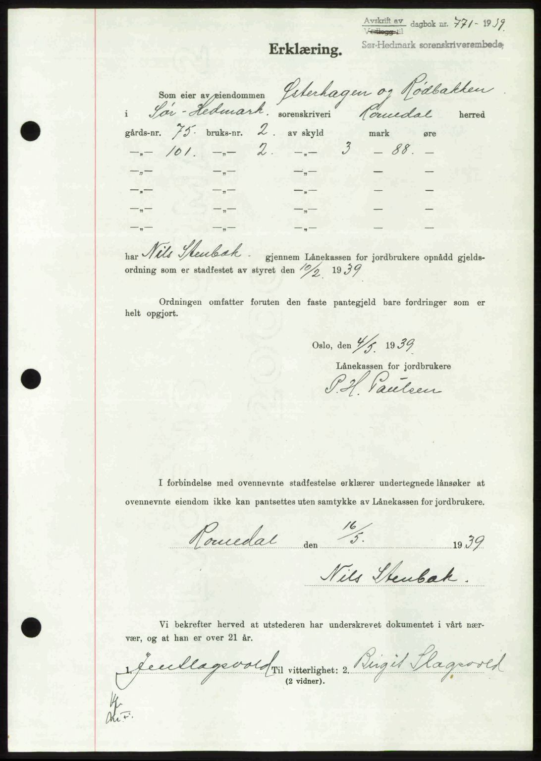 Sør-Hedmark sorenskriveri, AV/SAH-TING-014/H/Hb/Hbd/L0005: Mortgage book no. 5, 1939-1939, Diary no: : 771/1939