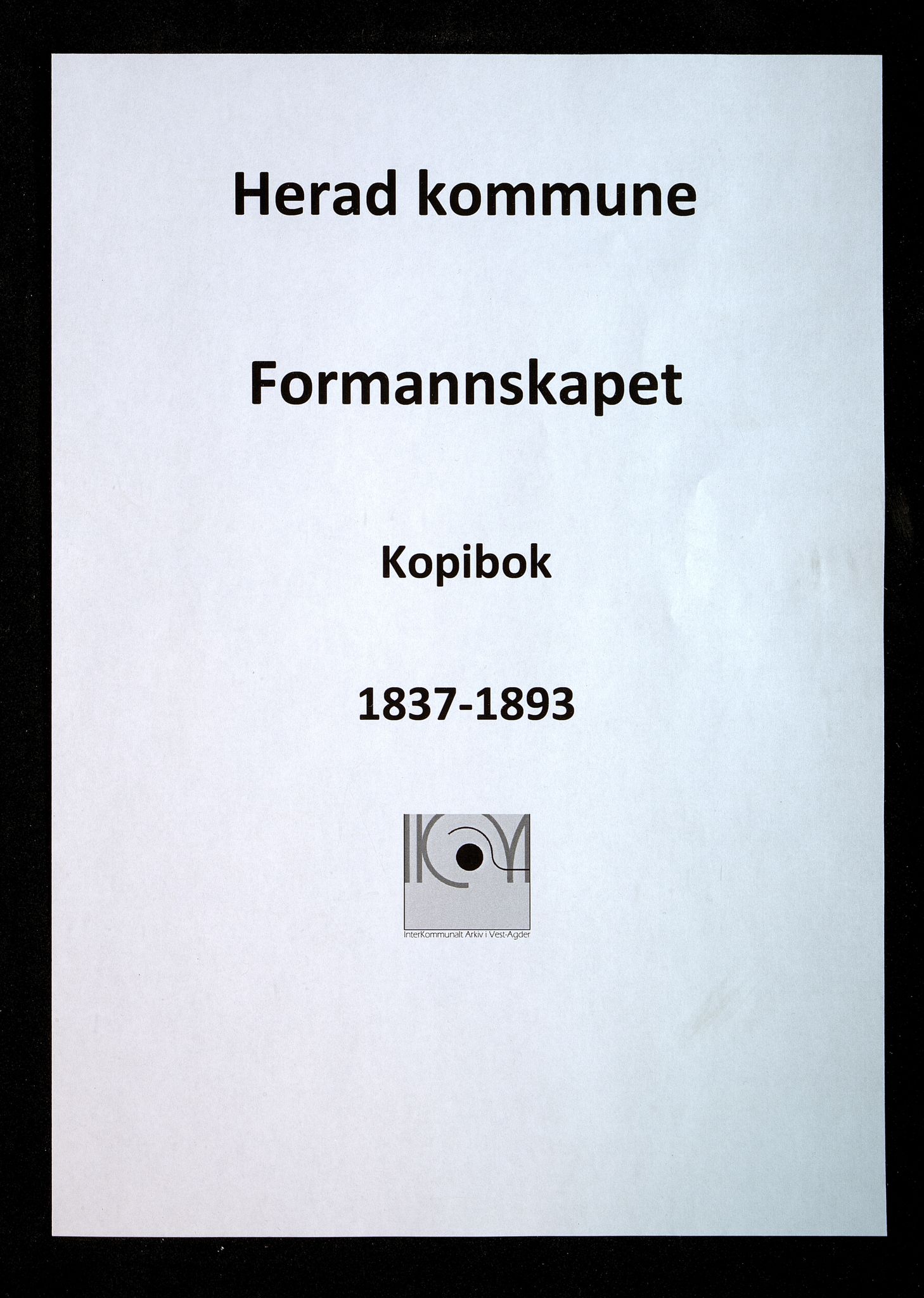 Herad kommune - Formannskapet, IKAV/1003HE120/B/L0003: Kopibok for formannskapet, 1837-1893