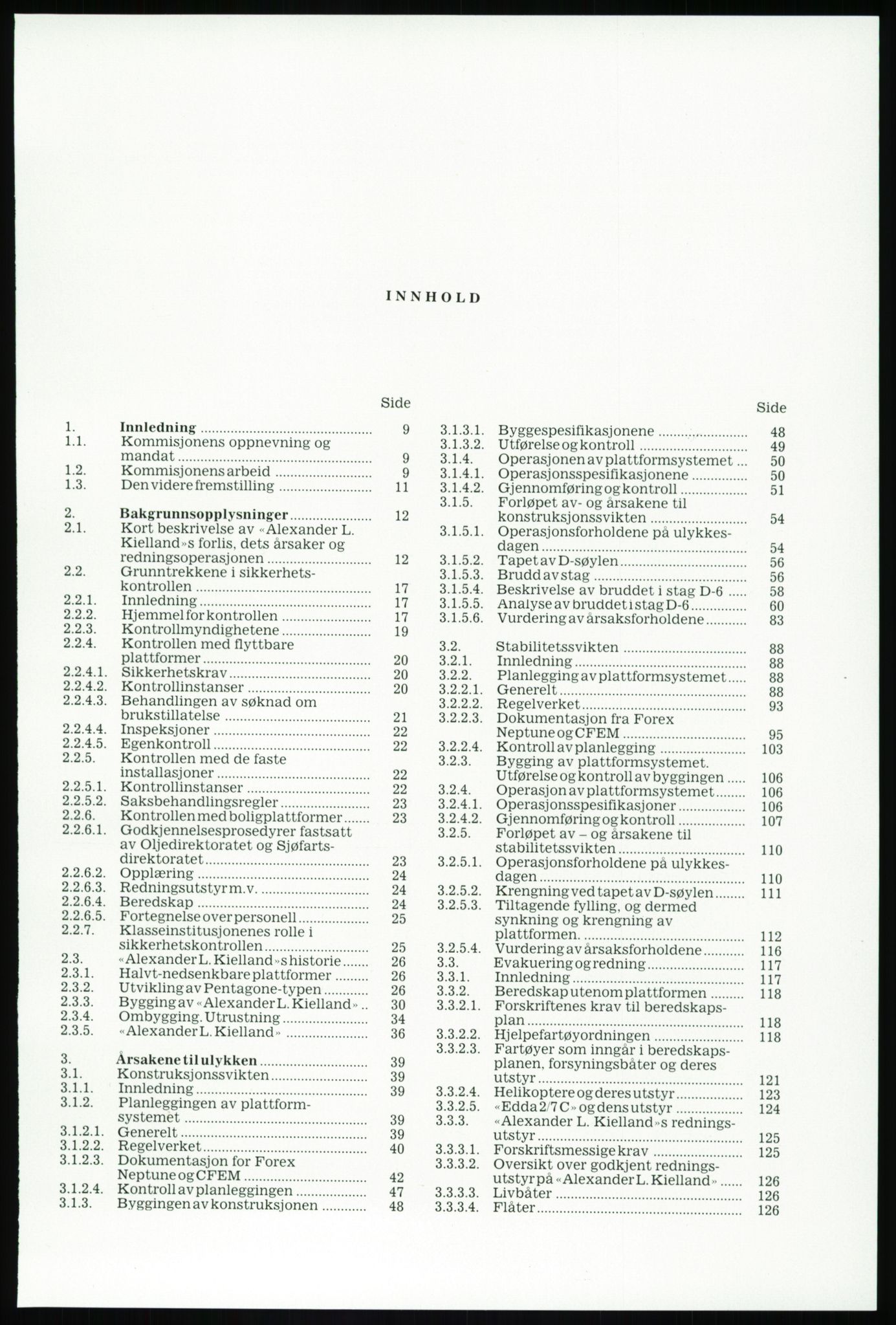 Justisdepartementet, Granskningskommisjonen ved Alexander Kielland-ulykken 27.3.1980, AV/RA-S-1165/D/L0003: 0001 NOU 1981:11 Alexander Kielland ulykken/0002 Korrespondanse/0003: Alexander L. Kielland: Operating manual, 1980-1981, p. 5