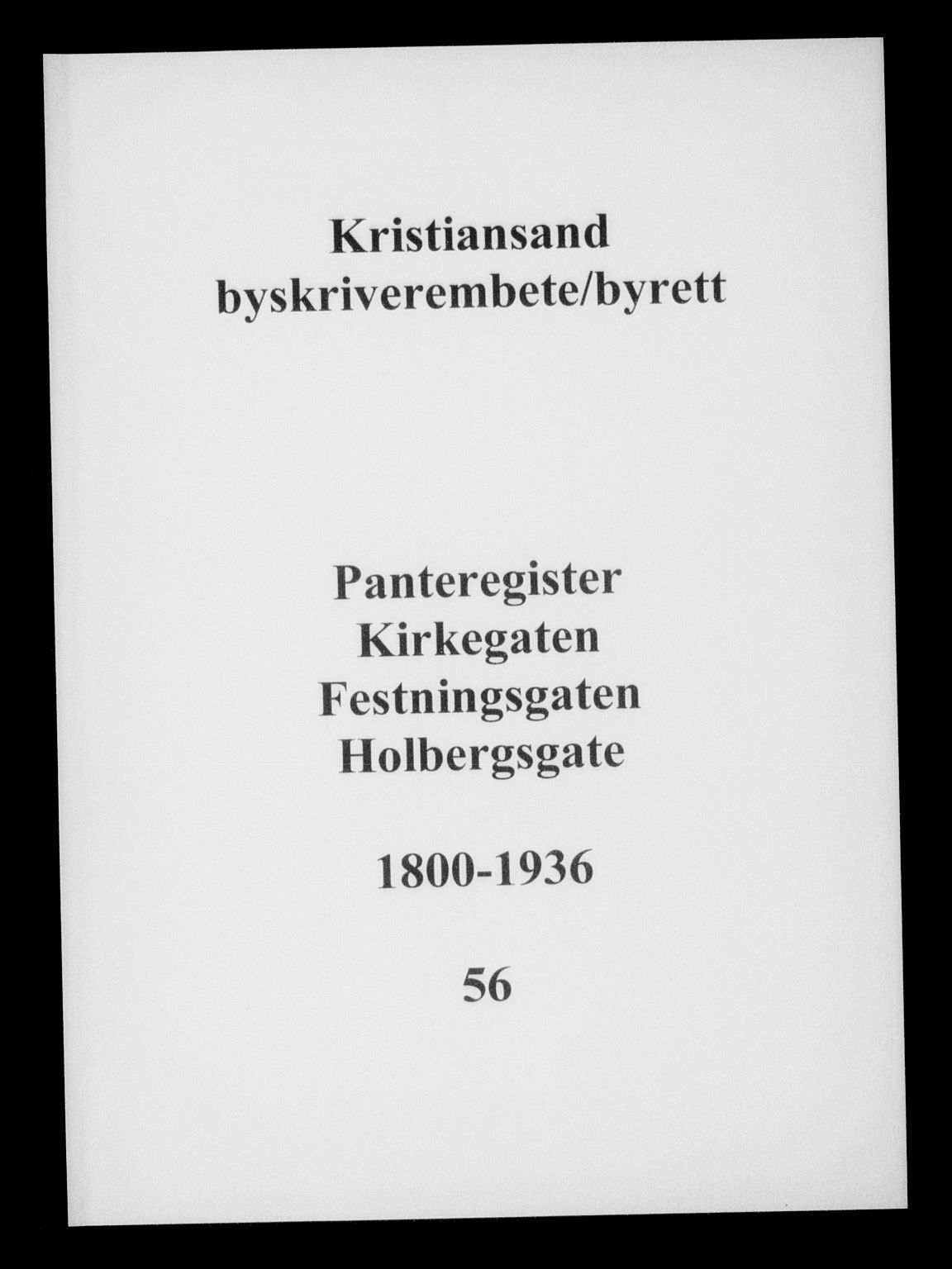Kristiansand byrett, SAK/1223-0001/G/Ga/L0056: Mortgage register no. 56, 1800-1936