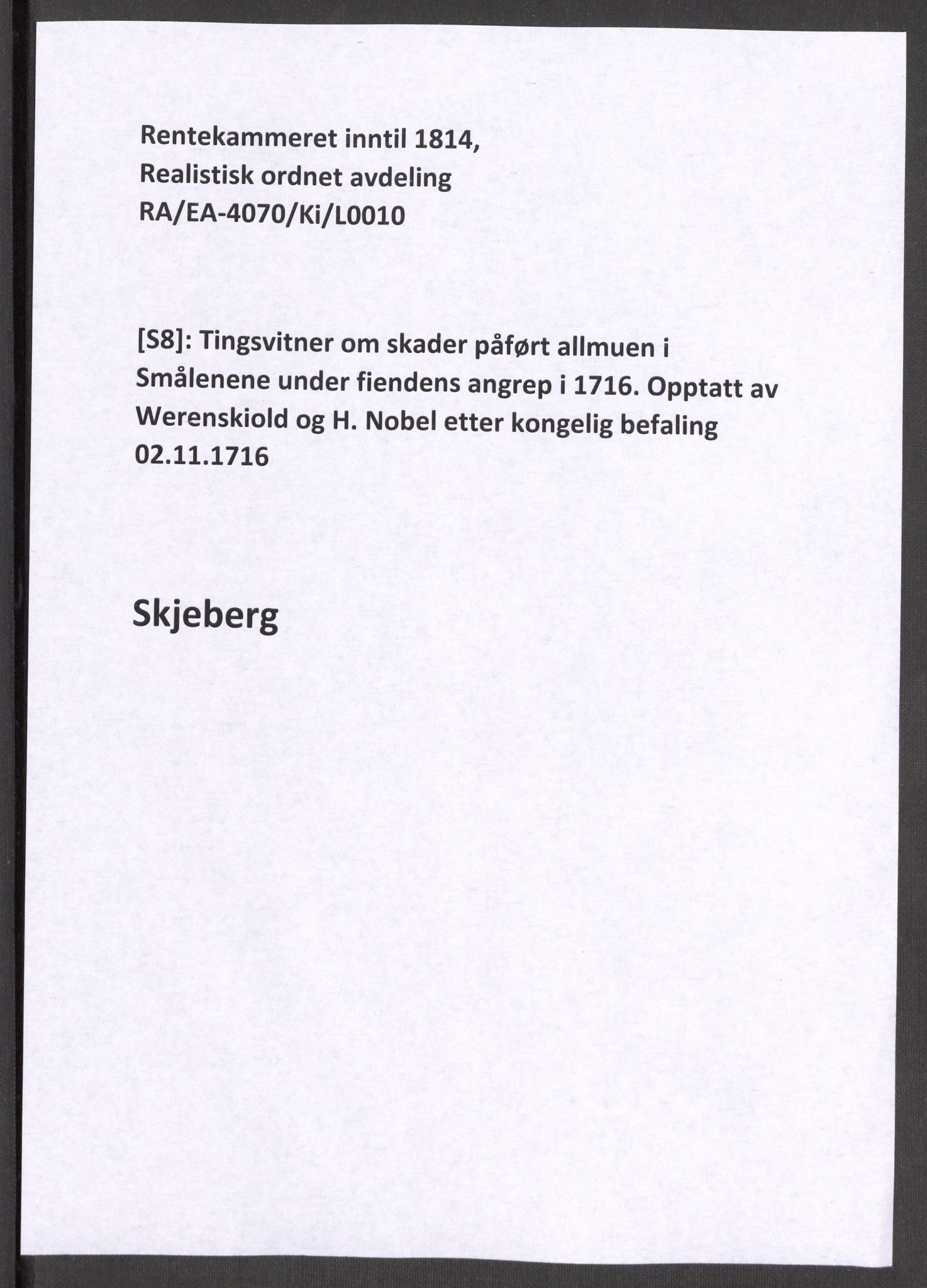 Rentekammeret inntil 1814, Realistisk ordnet avdeling, AV/RA-EA-4070/Ki/L0010: [S8]: Tingsvitner om skader påført allmuen i Smålenene under fiendens angrep i 1716. Opptatt av Werenskiold og H. Nobel etter kongelig befaling 02.11.1716, 1716-1717, p. 162