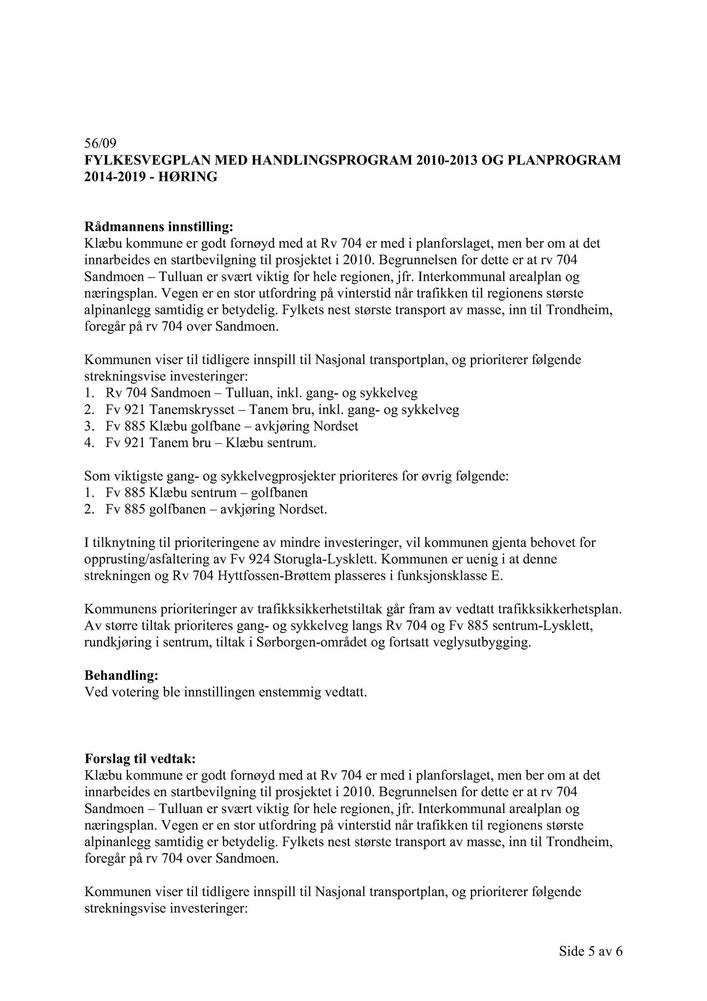 Klæbu Kommune, TRKO/KK/13-NMS/L002: Utvalg for næring, miljø og samferdsel, 2009, p. 70