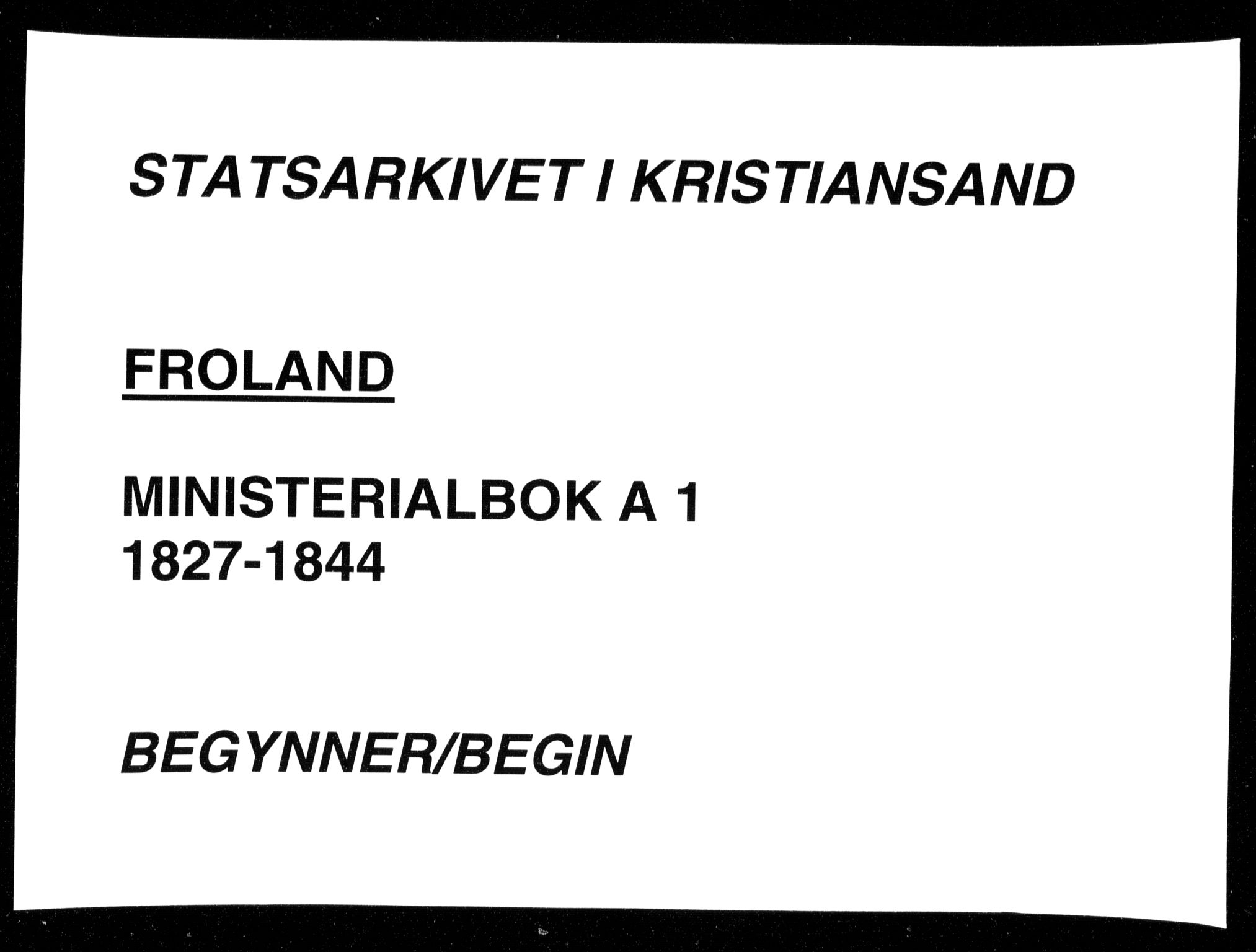 Froland sokneprestkontor, SAK/1111-0013/F/Fa/L0001: Parish register (official) no. A 1, 1827-1844