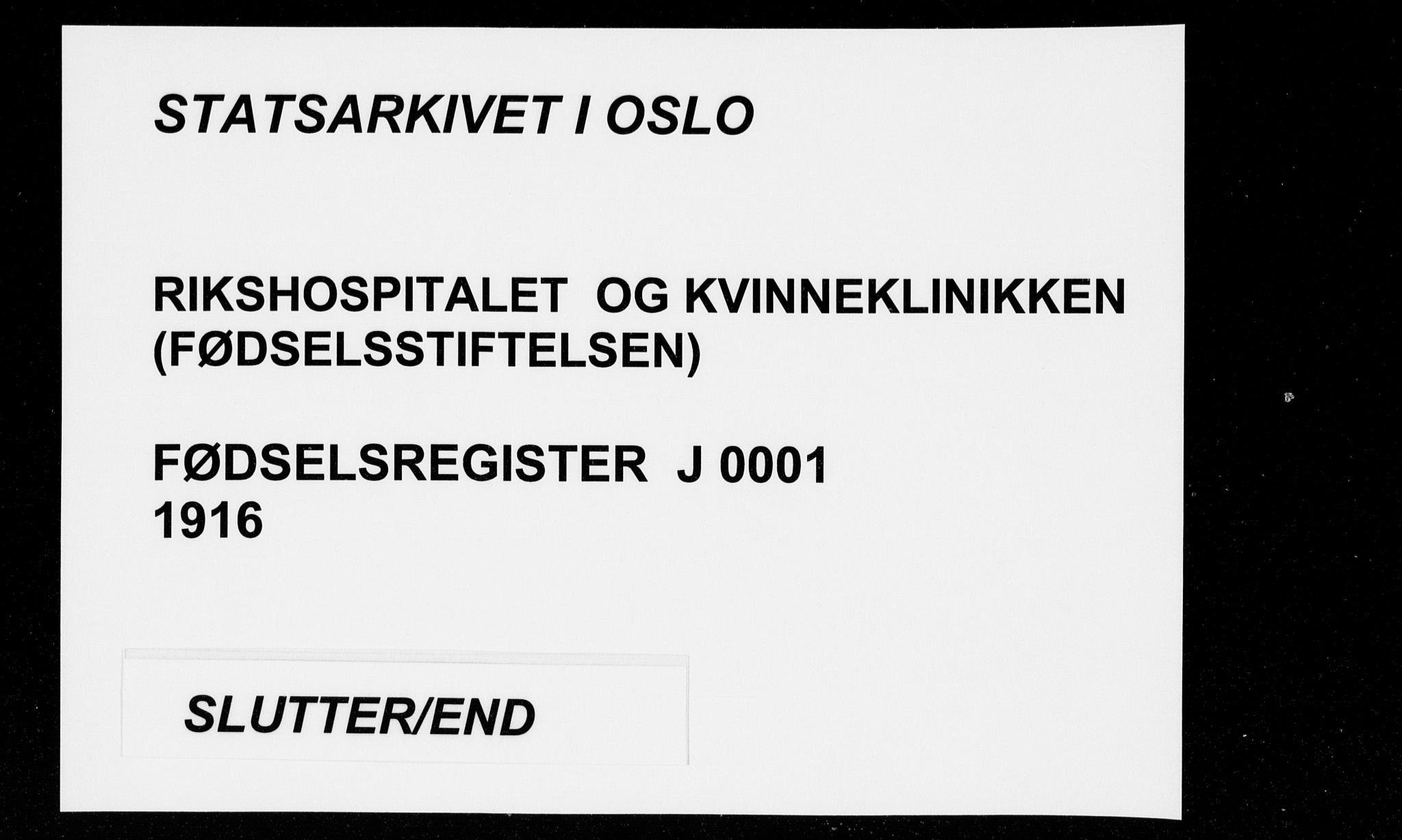 Rikshospitalet prestekontor Kirkebøker, AV/SAO-A-10309b/J/L0001: Birth register no. 1, 1916-1916