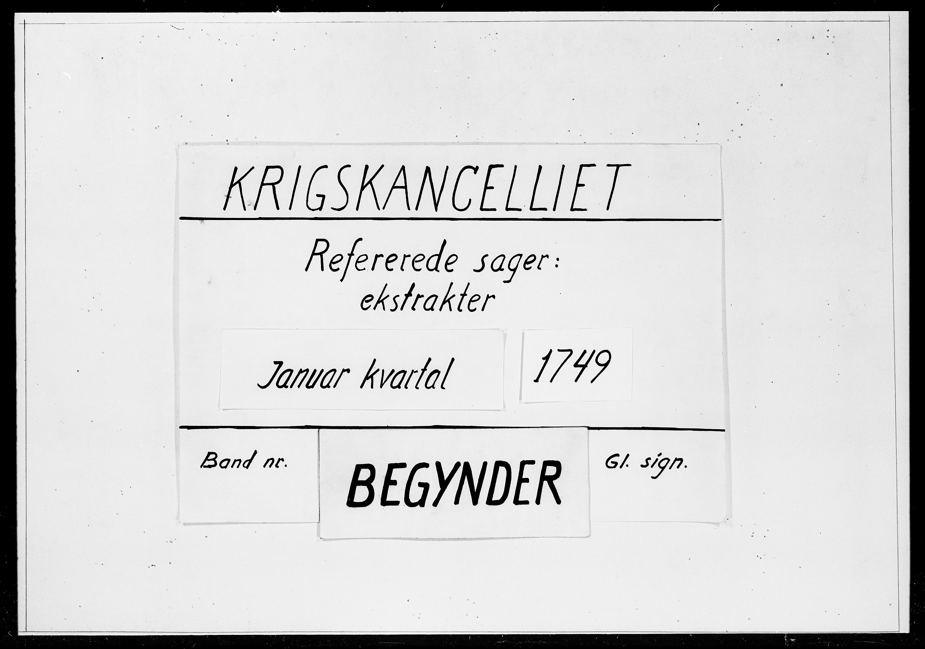 Krigskollegiet, Krigskancelliet, DRA/A-0006/-/1211-1217: Refererede sager, 1749, p. 1