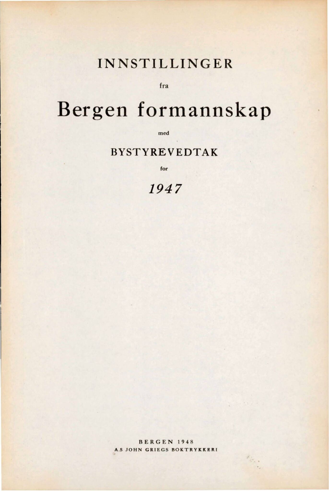 Bergen kommune. Formannskapet, BBA/A-0003/Ad/L0154: Bergens Kommuneforhandlinger, bind I, 1947