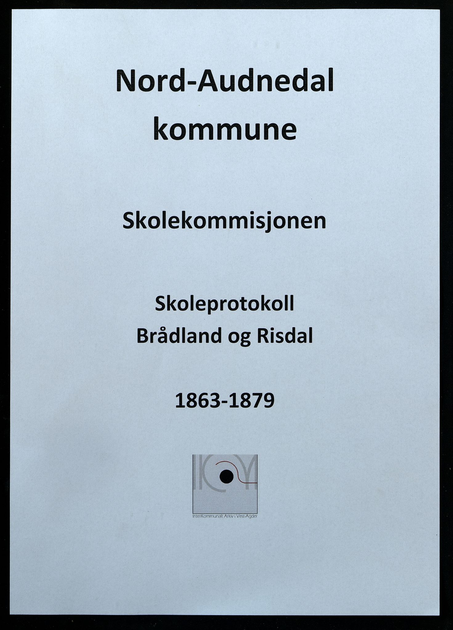 Nord-Audnedal kommune - Brådland Skole, ARKSOR/1027NA552/H/L0001: Skoleprotokoll, 1863-1879