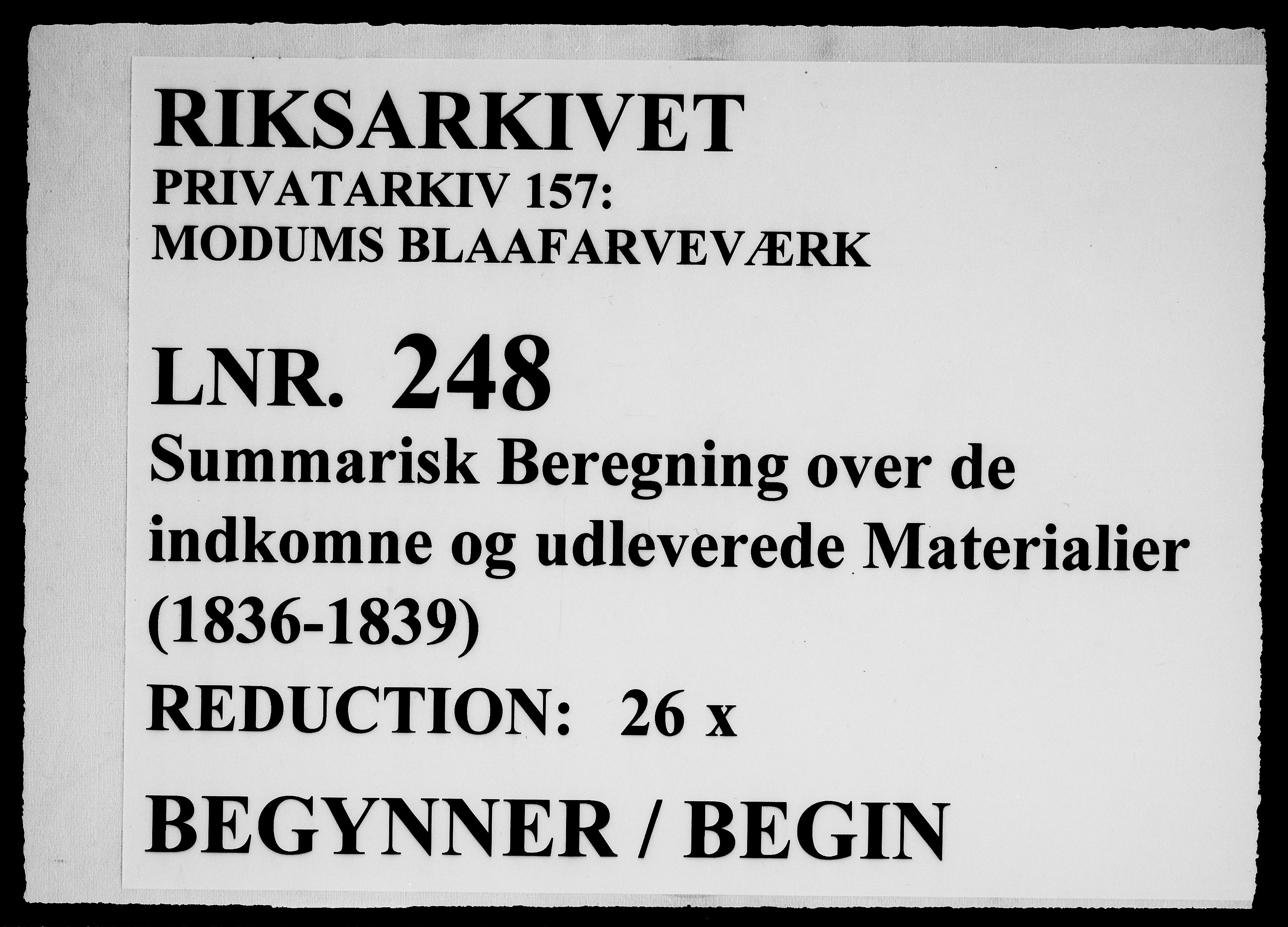 Modums Blaafarveværk, RA/PA-0157/G/Gd/Gdd/L0248/0001: -- / Summarisk Beregning over de indkomne og udleverede Materialier, 1836-1839, p. 1