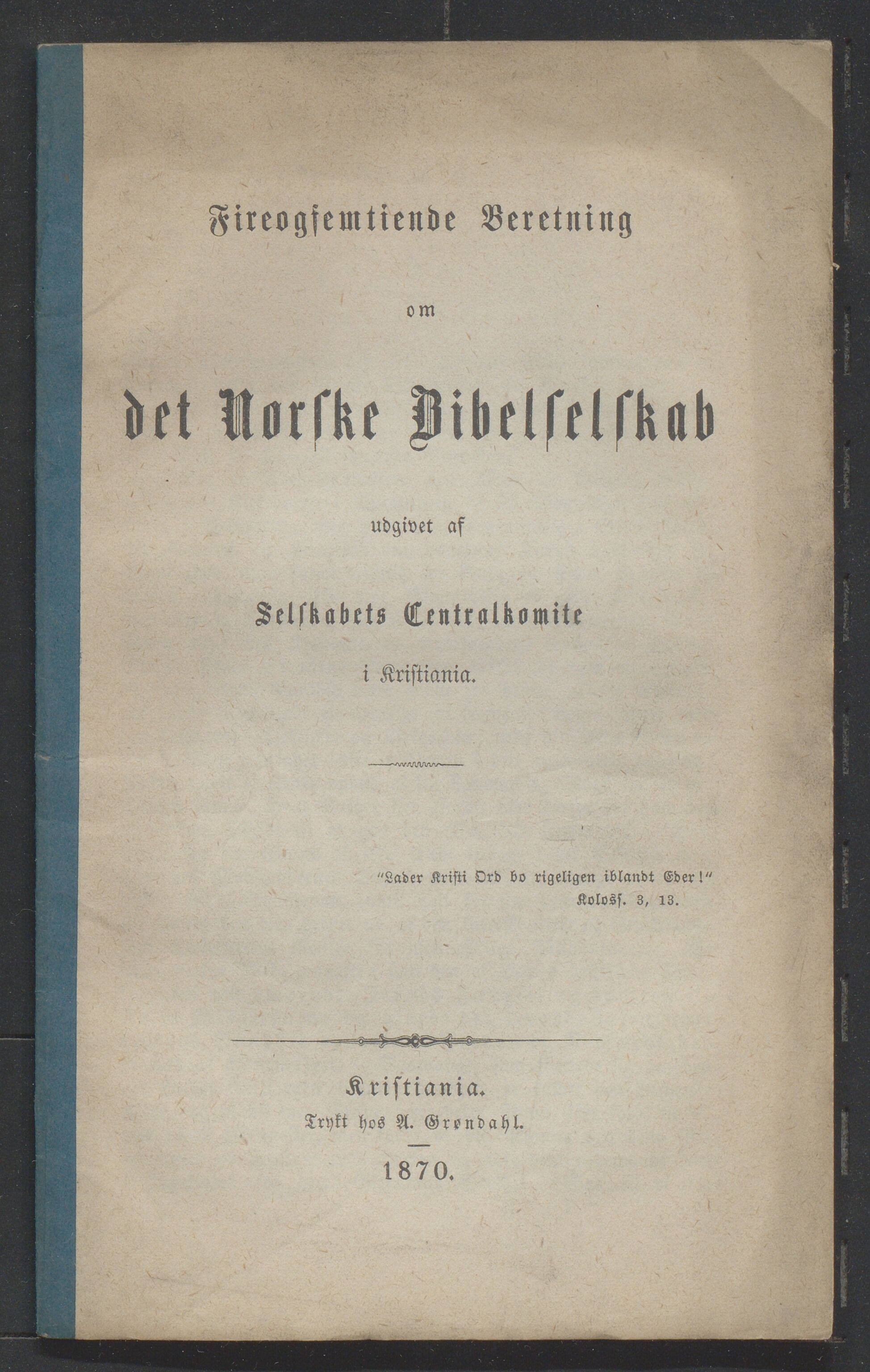 Det Norske Bibelselskap, VID/MDA-A-1528/X/L0002/0003/0001: Årsberetninger / Årsberetning 54, 55 og 56, 1869