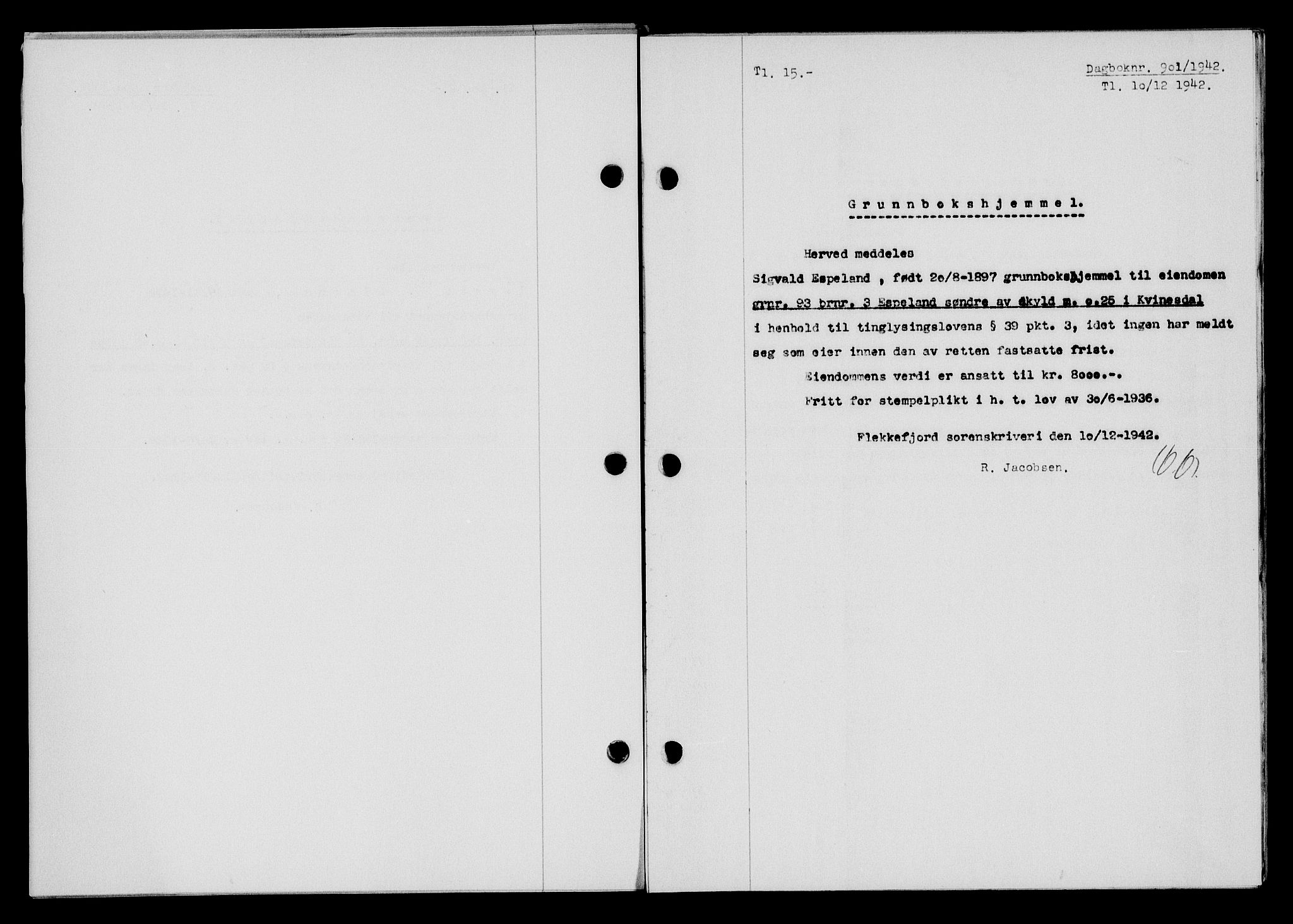 Flekkefjord sorenskriveri, SAK/1221-0001/G/Gb/Gba/L0058: Mortgage book no. A-6, 1942-1944, Diary no: : 901/1942