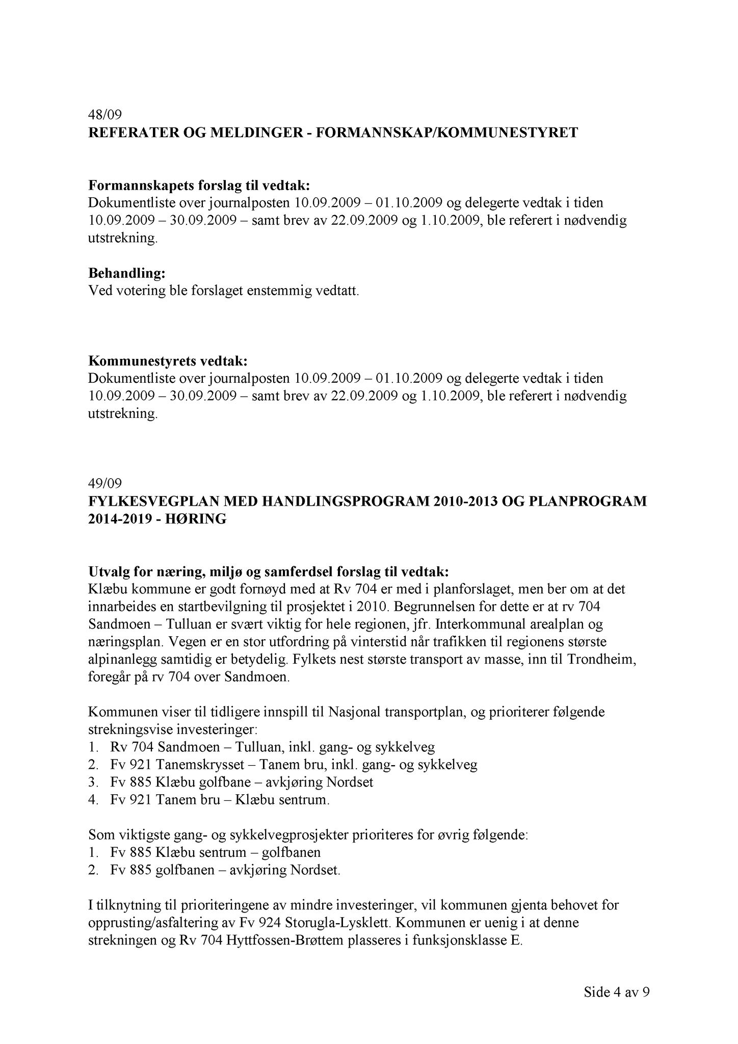 Klæbu Kommune, TRKO/KK/01-KS/L002: Kommunestyret - Møtedokumenter, 2009, p. 701