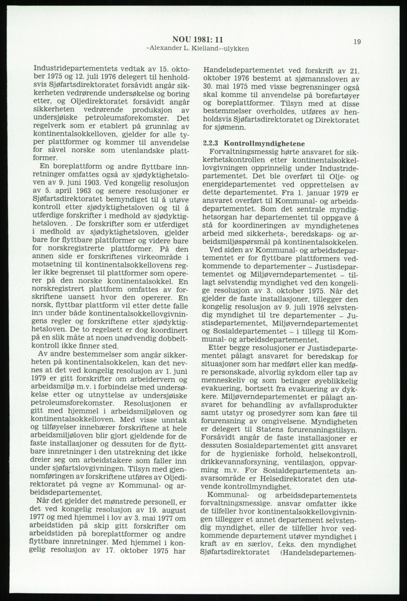 Justisdepartementet, Granskningskommisjonen ved Alexander Kielland-ulykken 27.3.1980, AV/RA-S-1165/D/L0003: 0001 NOU 1981:11 Alexander Kielland ulykken/0002 Korrespondanse/0003: Alexander L. Kielland: Operating manual, 1980-1981, p. 18