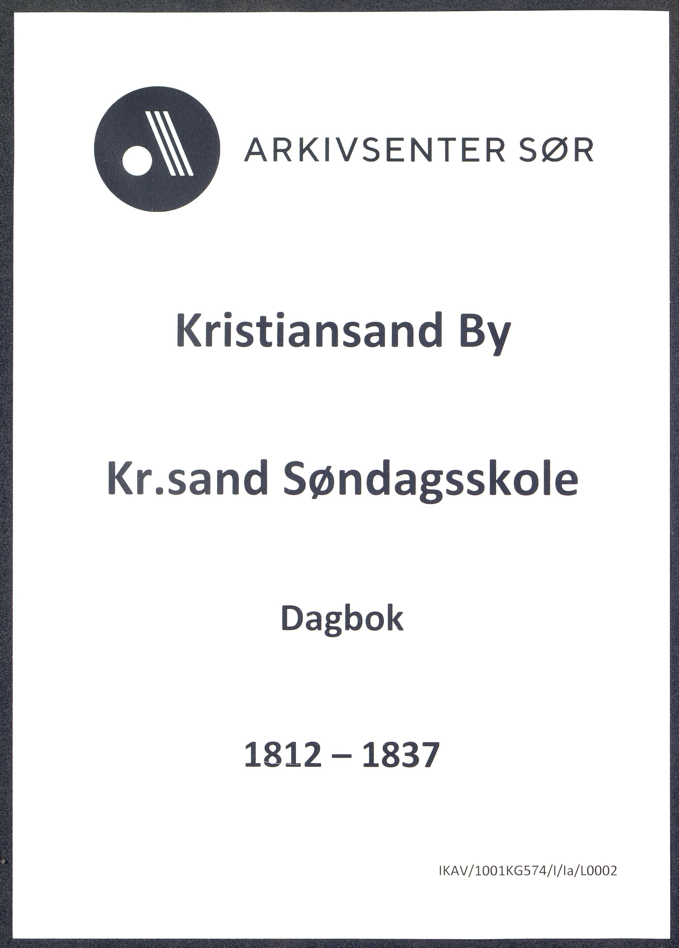 Kristiansand By - Kr.Sand Søndagsskole, ARKSOR/1001KG574/I/Ia/L0002: Dagbok, 1812-1837