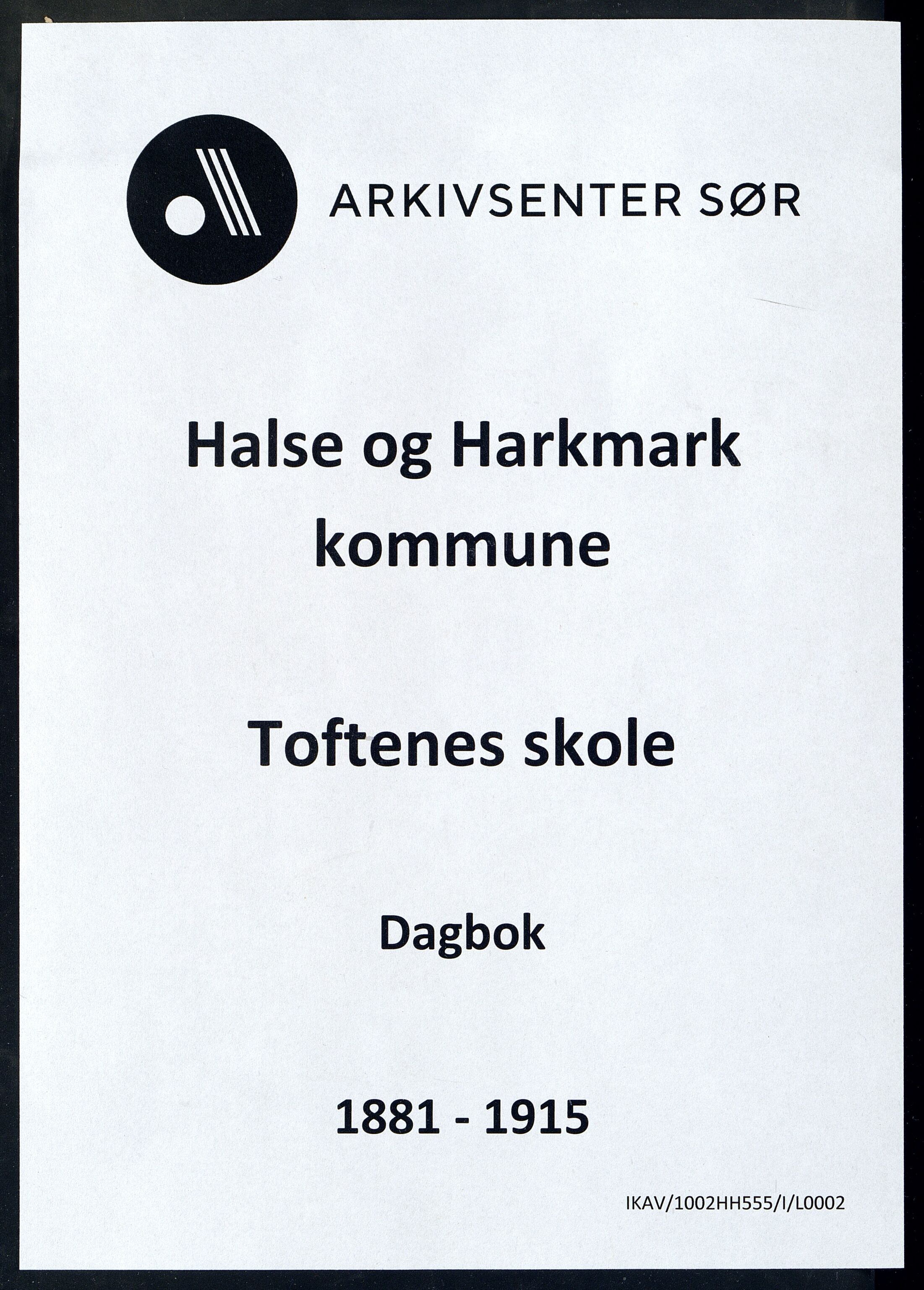 Halse og Harkmark kommune - Toftenes Skole, ARKSOR/1002HH555/I/L0002: Dagbok, 1881-1915