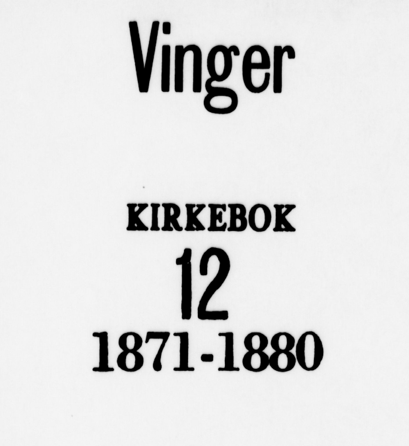 Vinger prestekontor, SAH/PREST-024/H/Ha/Haa/L0012: Parish register (official) no. 12, 1871-1880