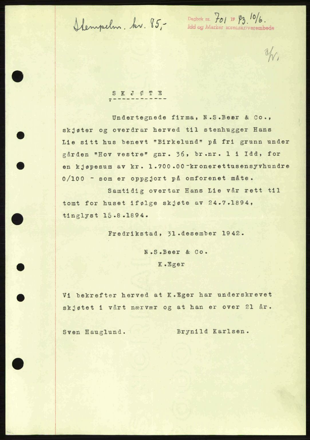 Idd og Marker sorenskriveri, AV/SAO-A-10283/G/Gb/Gbb/L0006: Mortgage book no. A6, 1943-1944, Diary no: : 701/1943