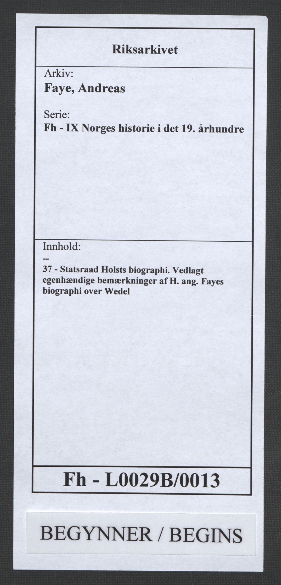 Faye, Andreas, AV/RA-PA-0015/F/Fh/L0029B/0013: -- / Statsraad Holsts biographi. Vedlagt egenhændige bemærkninger af H. ang. Fayes biographi over Wedel, p. 1