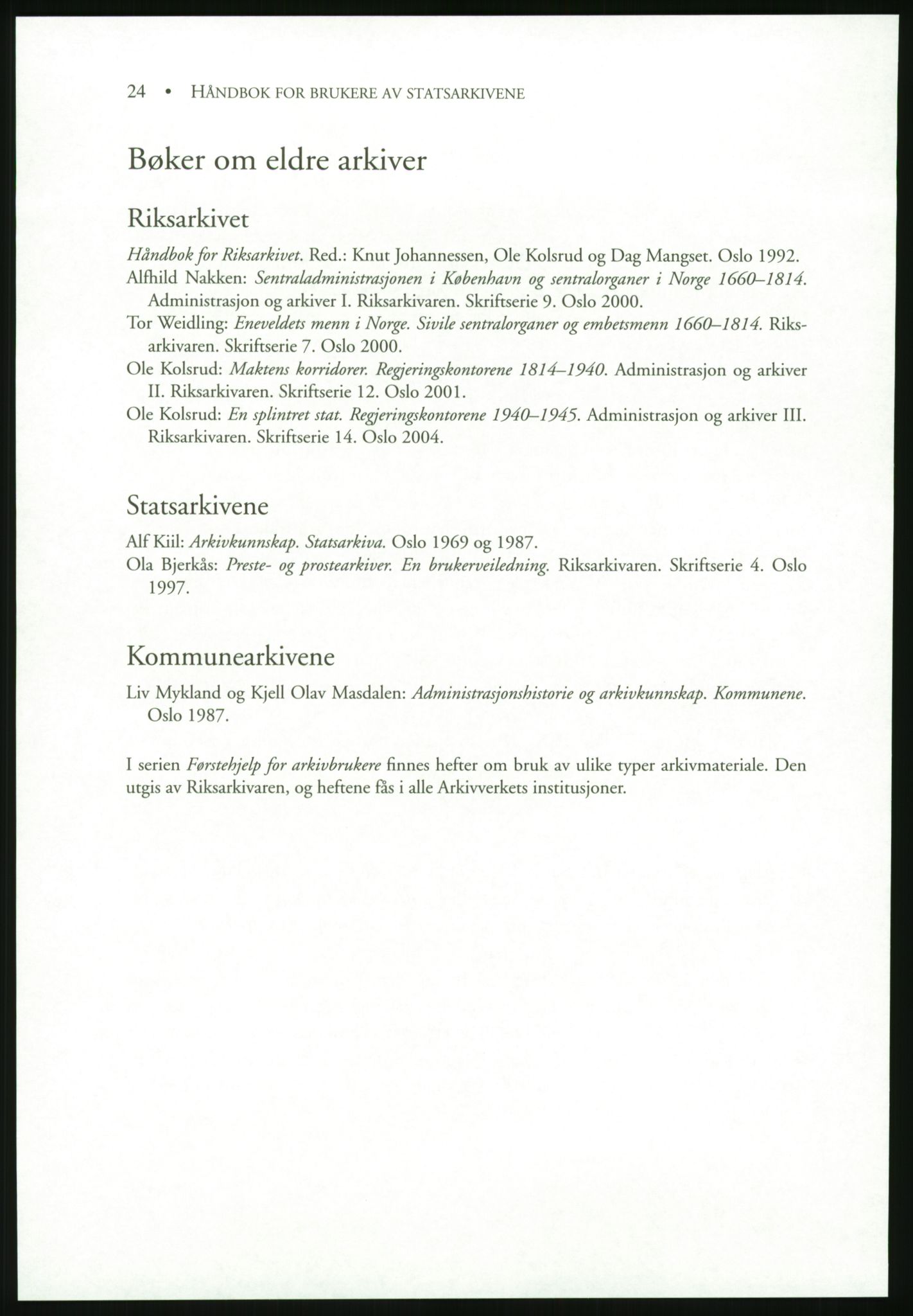 Publikasjoner utgitt av Arkivverket, PUBL/PUBL-001/B/0019: Liv Mykland: Håndbok for brukere av statsarkivene (2005), 2005, p. 24