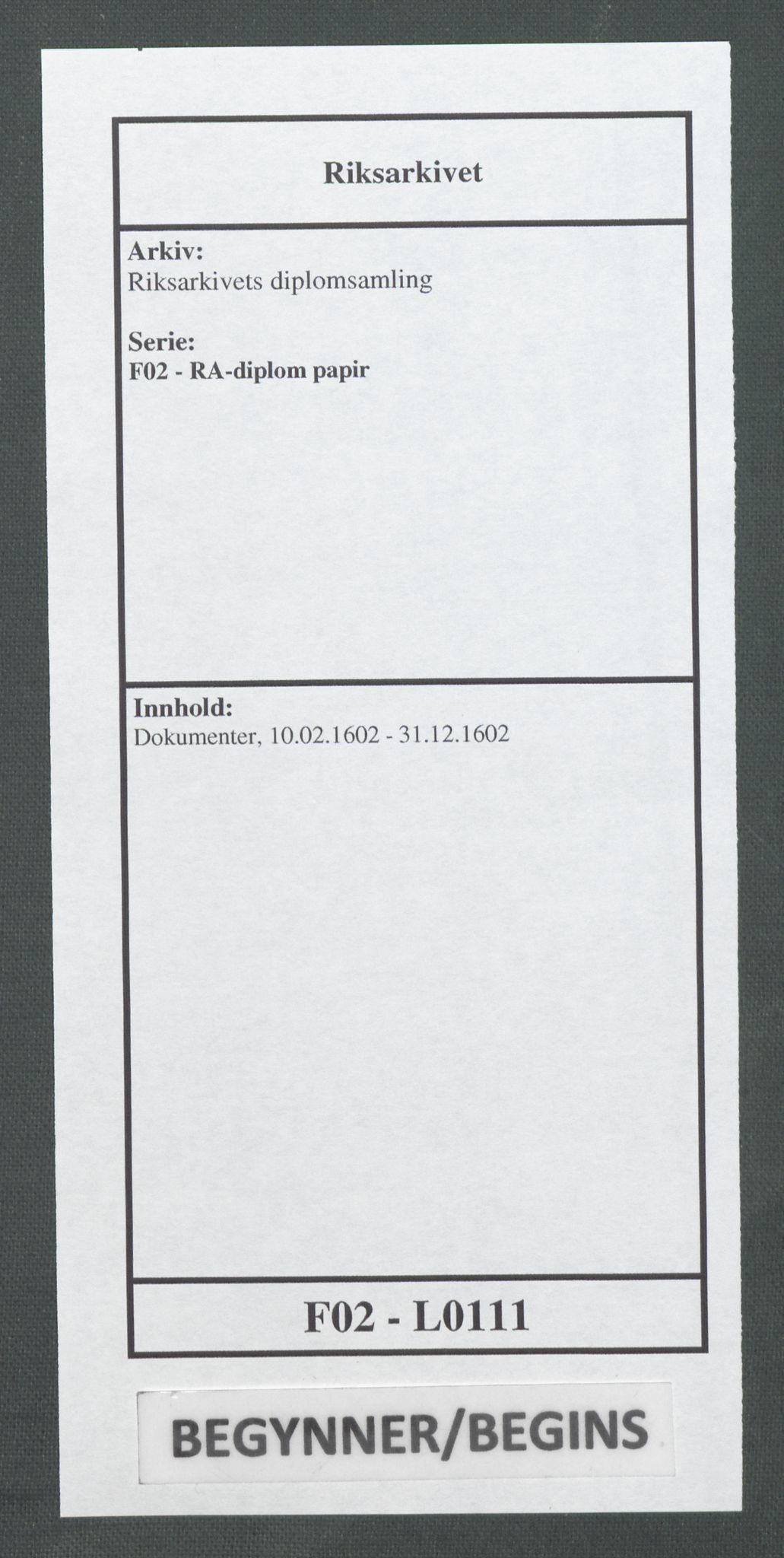 Riksarkivets diplomsamling, AV/RA-EA-5965/F02/L0111: Dokumenter, 1602, p. 1