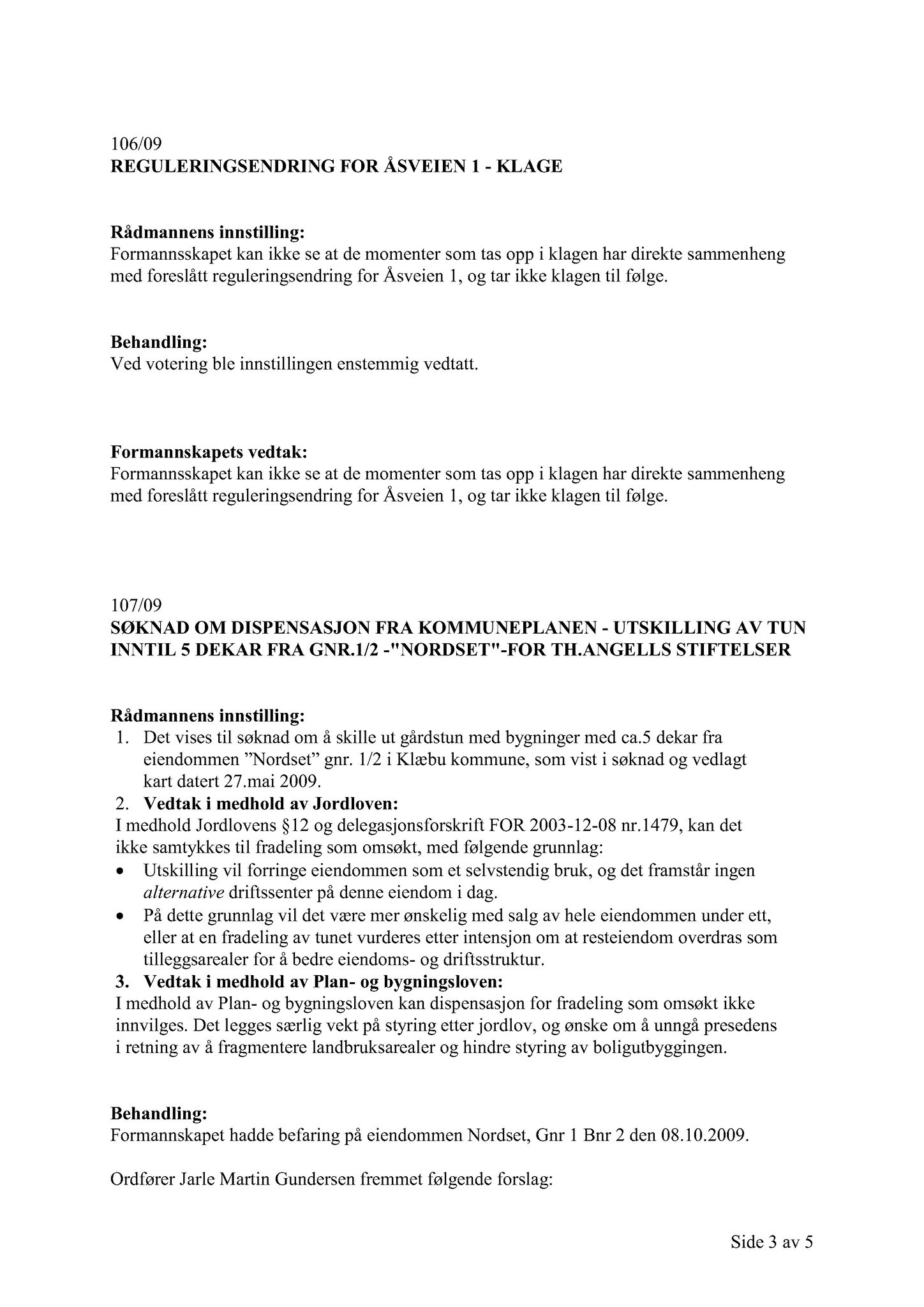 Klæbu Kommune, TRKO/KK/02-FS/L002: Formannsskapet - Møtedokumenter, 2009, p. 716