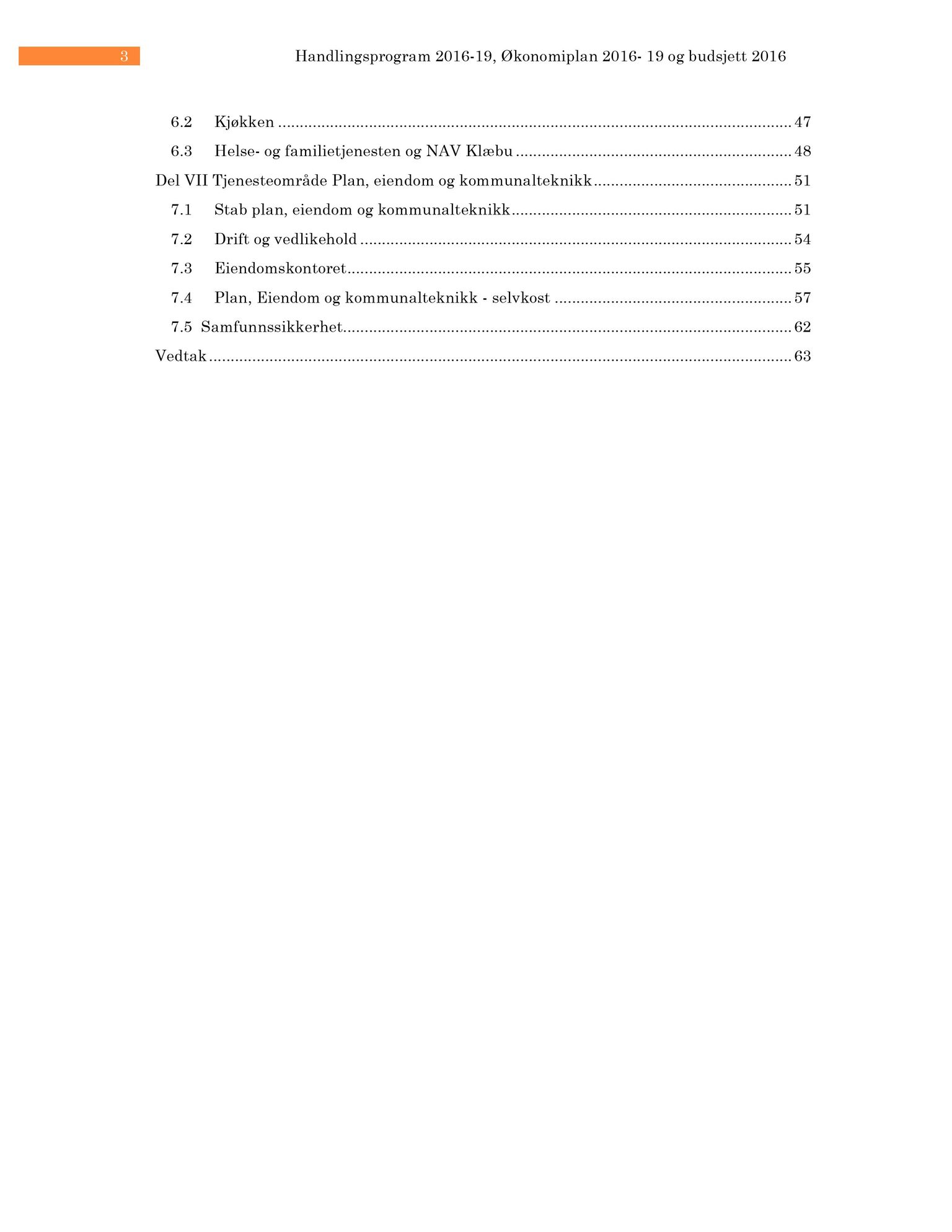 Klæbu Kommune, TRKO/KK/02-FS/L009: Formannsskapet - Møtedokumenter, 2016, p. 2380