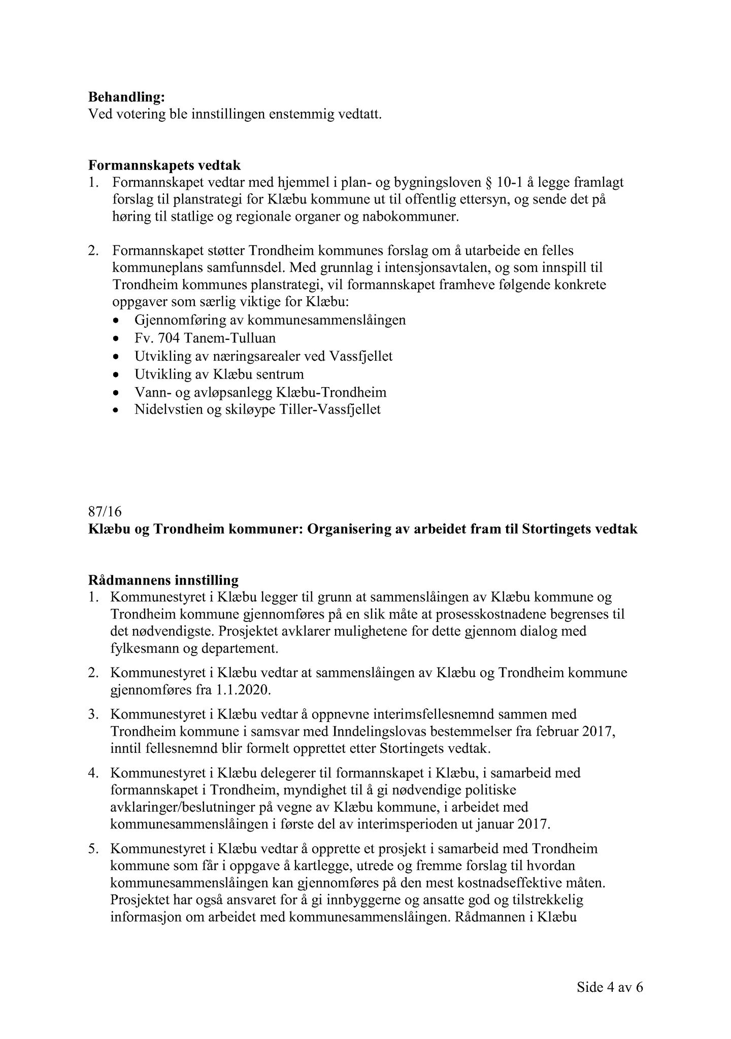 Klæbu Kommune, TRKO/KK/02-FS/L009: Formannsskapet - Møtedokumenter, 2016, p. 1405