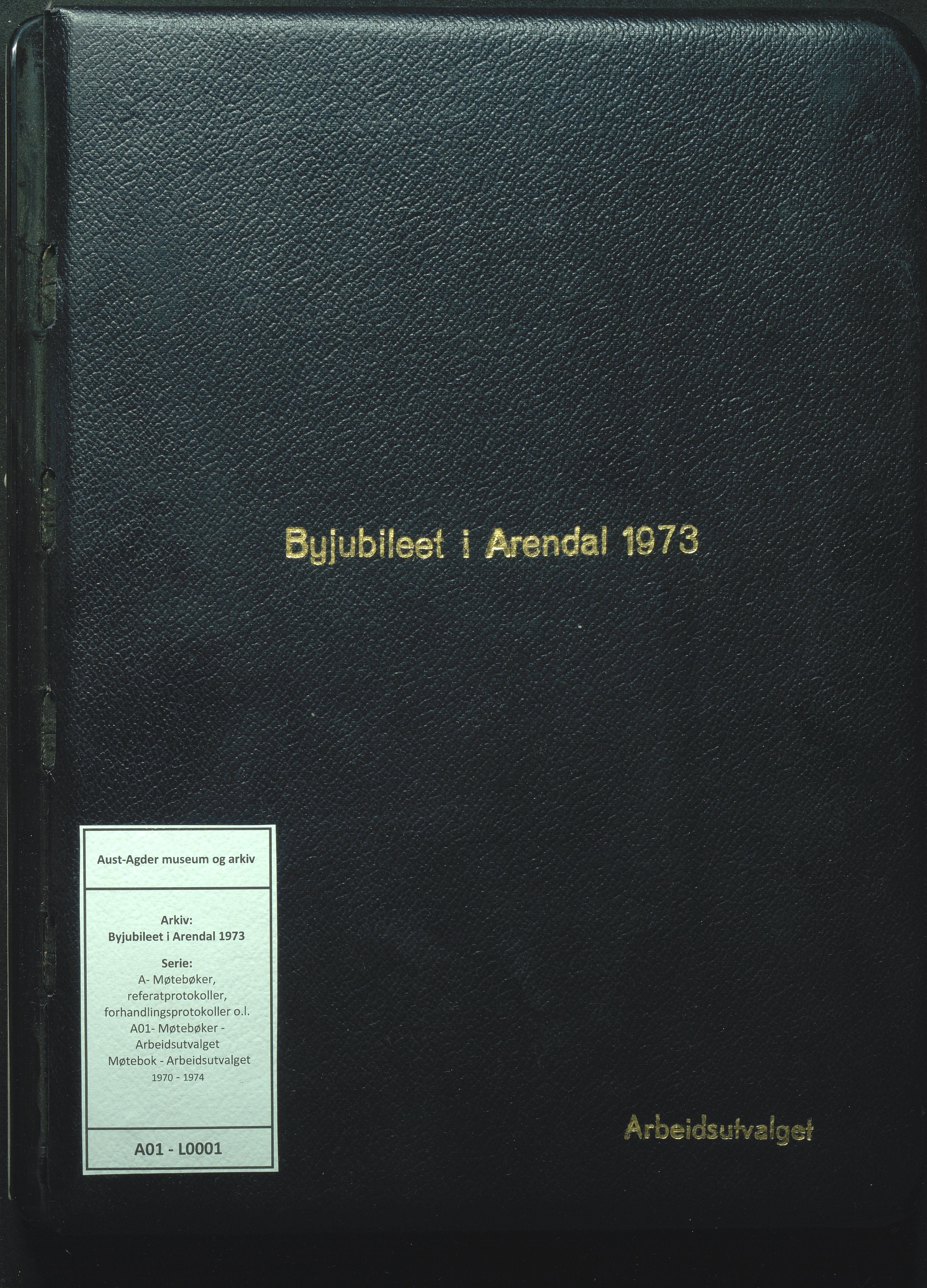 Byjubileet i Arendal 1973 , AAKS/KA0906-492a/A/A01/L0001: Møtebok - Arbeidsutvalget, 1970-1974