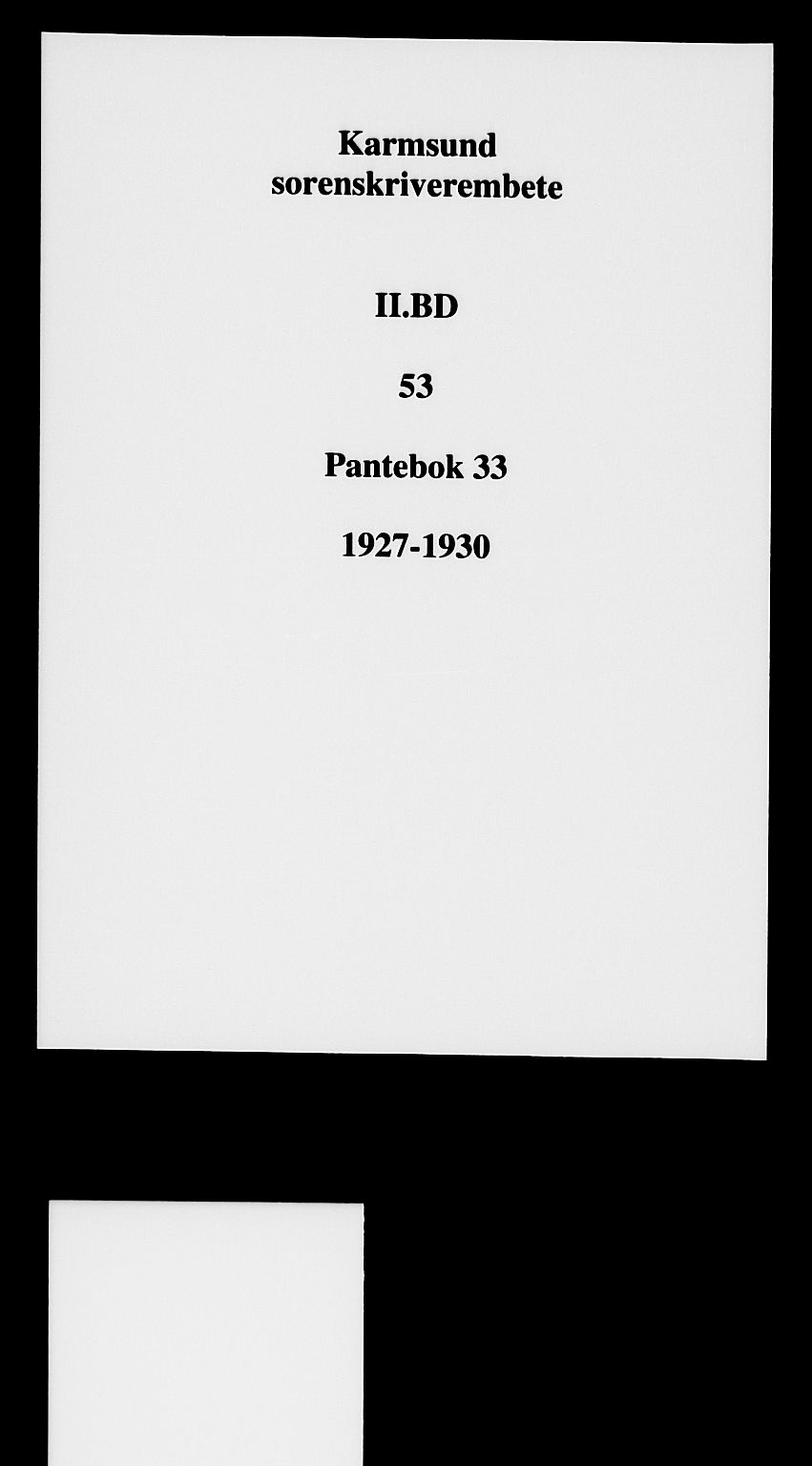 Karmsund sorenskriveri, SAST/A-100311/01/II/IIB/L0053: Mortgage book no. 33, 1927-1930