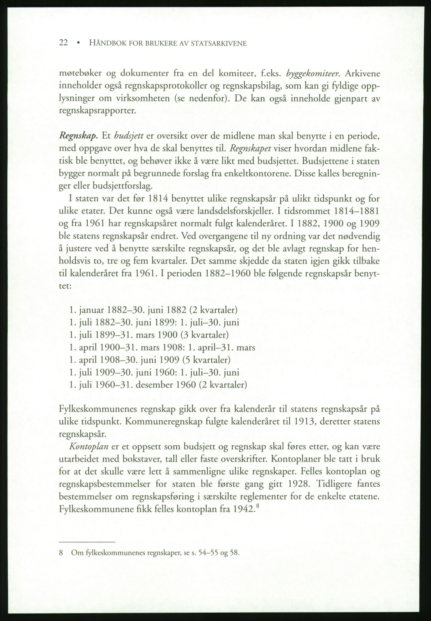 Publikasjoner utgitt av Arkivverket, PUBL/PUBL-001/B/0019: Liv Mykland: Håndbok for brukere av statsarkivene (2005), 2005, p. 22