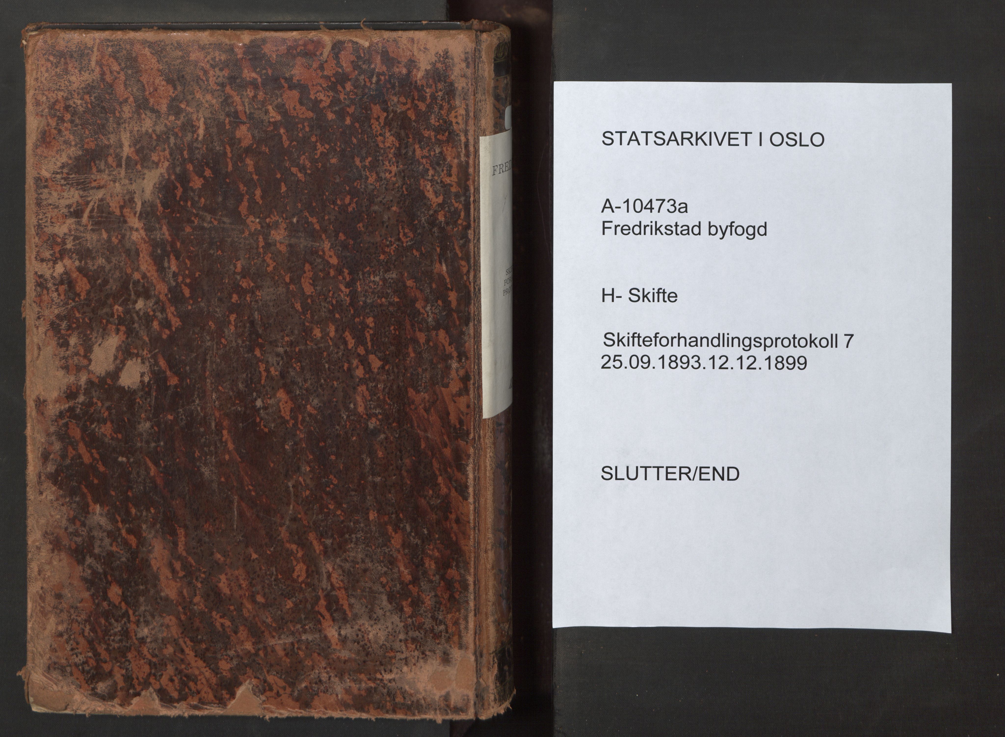 Fredrikstad byfogd, AV/SAO-A-10473a/H/Hd/L0007: Skifteforhandlingsprotokoll, 1893-1899