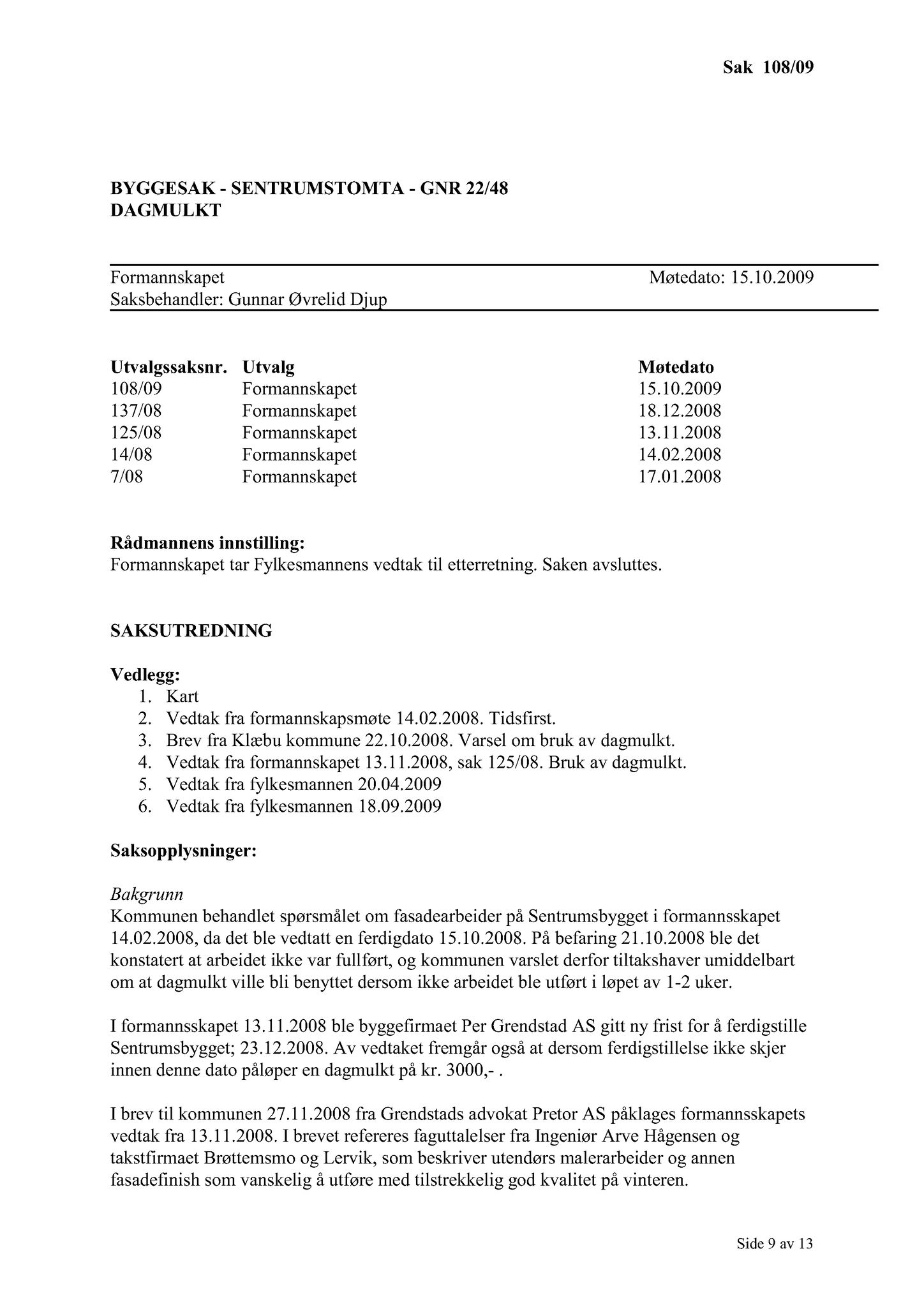 Klæbu Kommune, TRKO/KK/02-FS/L002: Formannsskapet - Møtedokumenter, 2009, p. 655