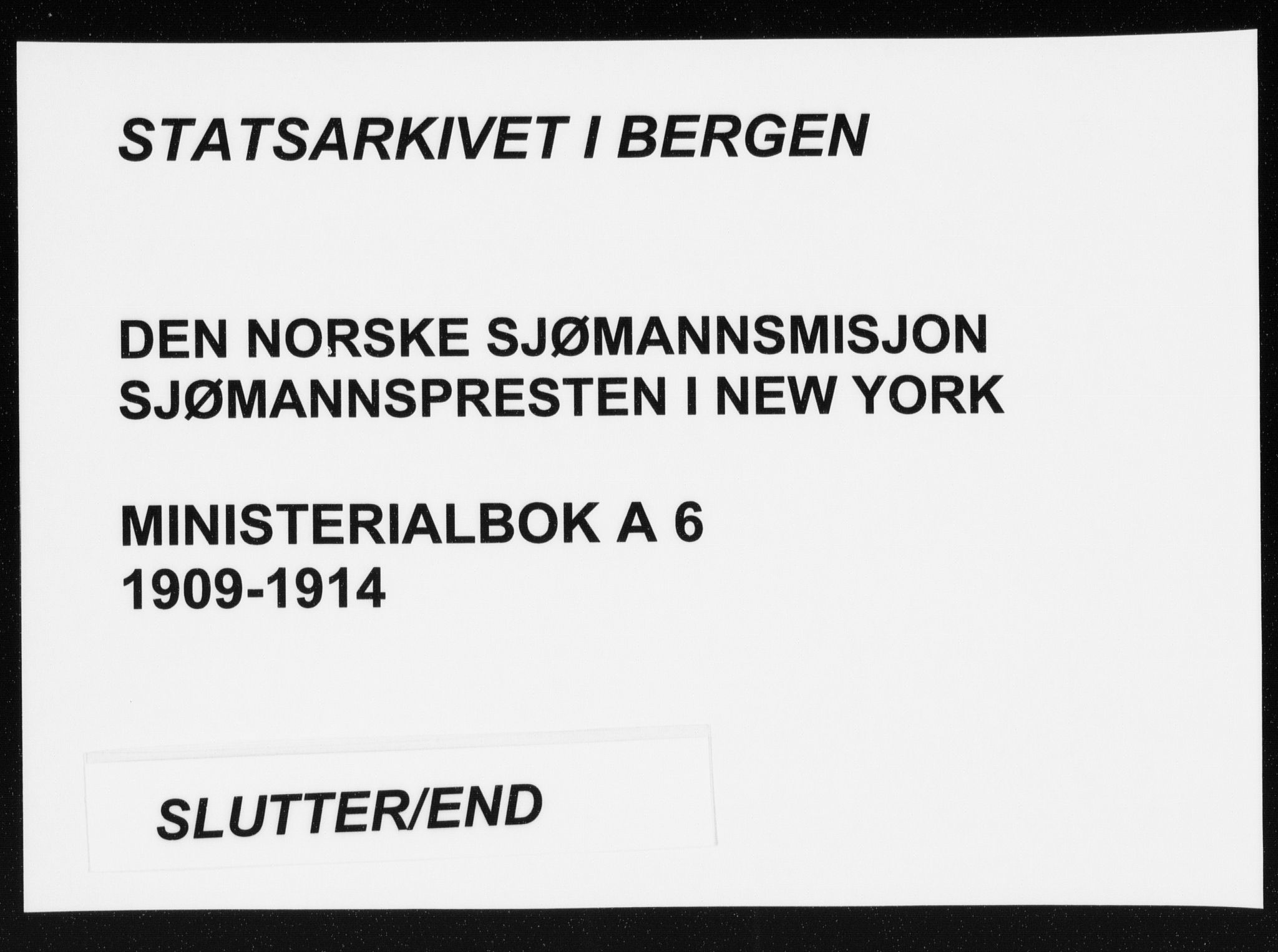 Den norske sjømannsmisjon i utlandet/New York, SAB/SAB/PA-0110/H/Ha/L0006: Parish register (official) no. A 6, 1909-1914