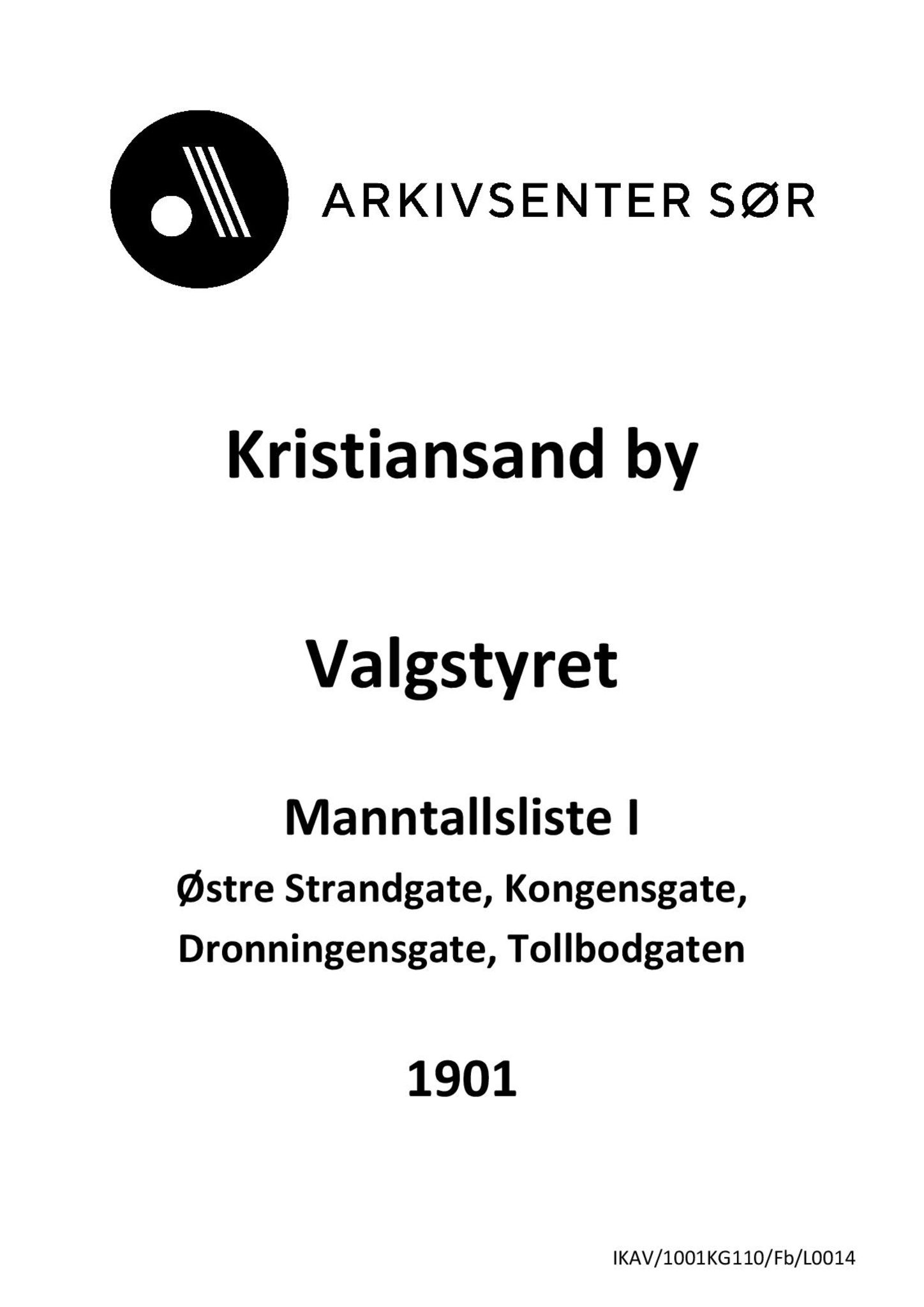 Kristiansand By - Valgstyret, ARKSOR/1001KG110/Fb/L0014: Det kommunale manntall I, 1901, p. 1