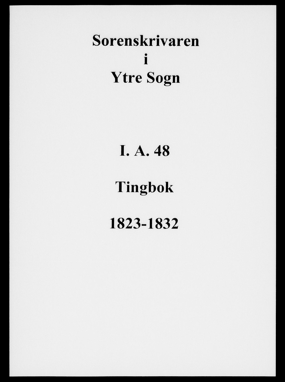 Ytre Sogn tingrett, AV/SAB-A-2601/1/F/Fa/L0048: Tingbok (justisprotokoll), 1823-1832