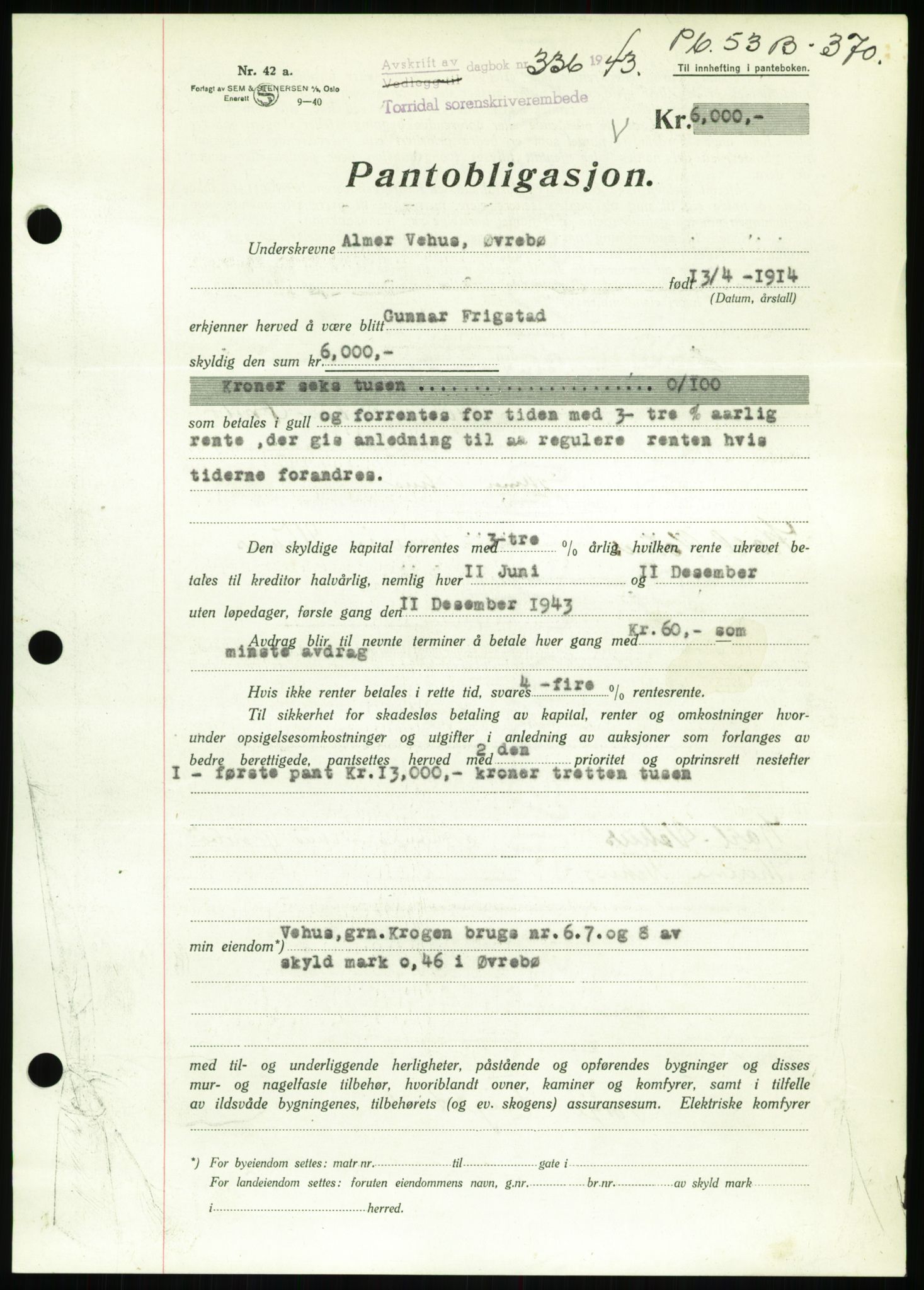 Torridal sorenskriveri, AV/SAK-1221-0012/G/Gb/Gbb/L0009: Mortgage book no. 53b, 1942-1943, Diary no: : 336/1943