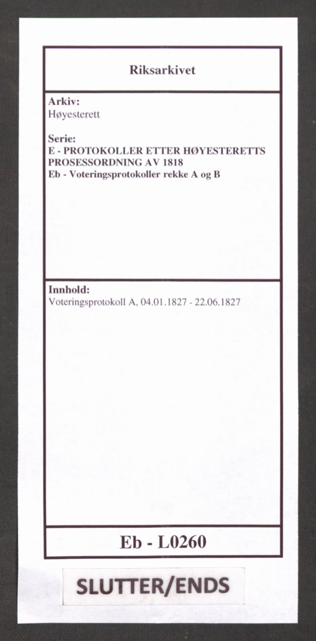 Høyesterett, AV/RA-S-1002/E/Eb/Ebb/L0014/0001: Voteringsprotokoller / Voteringsprotokoll, 1827