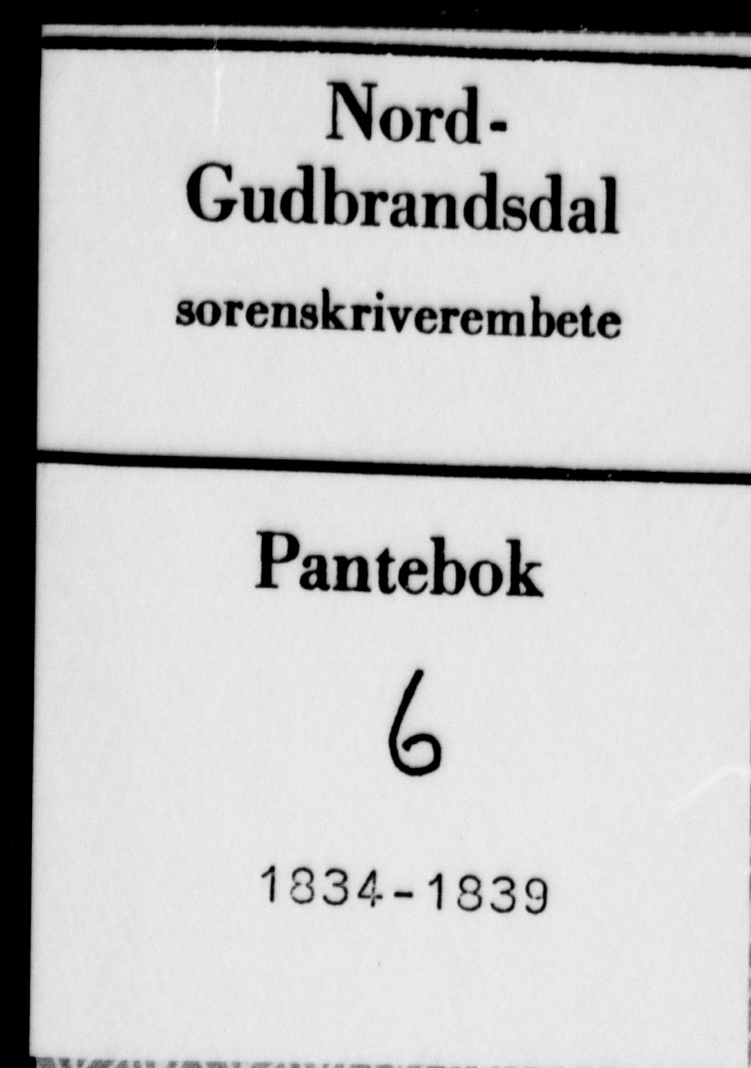 Nord-Gudbrandsdal tingrett, SAH/TING-002/H/Hb/Hba/L0006: Mortgage book no. 6, 1834-1839