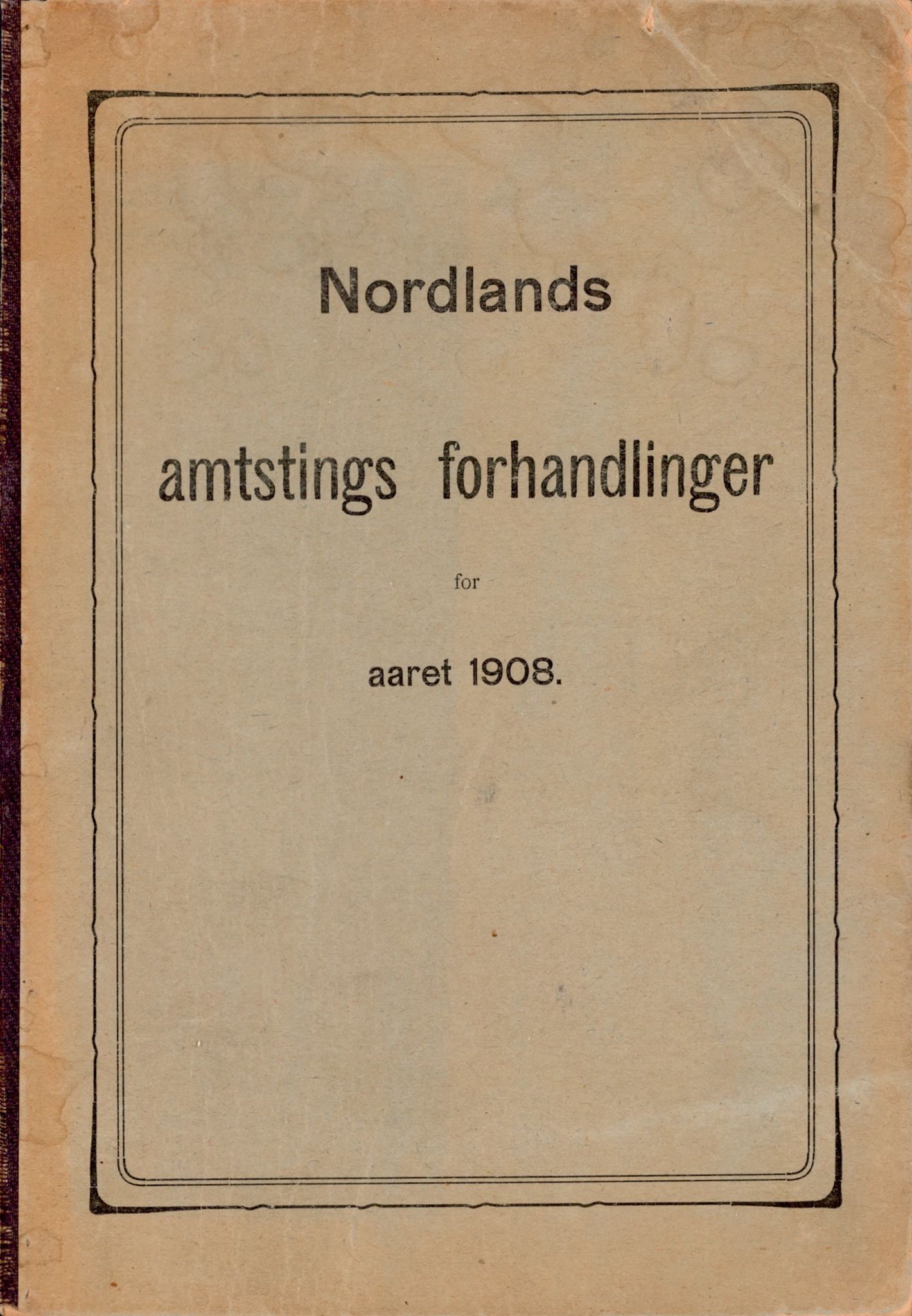 Nordland Fylkeskommune. Fylkestinget, AIN/NFK-17/176/A/Ac/L0031: Fylkestingsforhandlinger 1908, 1908