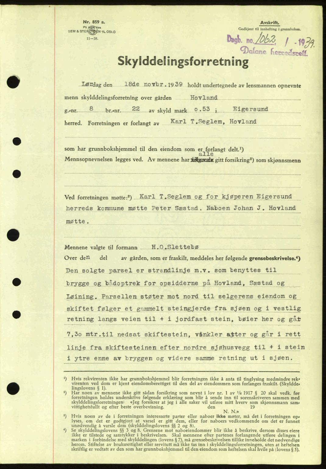 Dalane sorenskriveri, AV/SAST-A-100309/02/G/Gb/L0043: Mortgage book no. A4, 1939-1939, Diary no: : 1062/1939