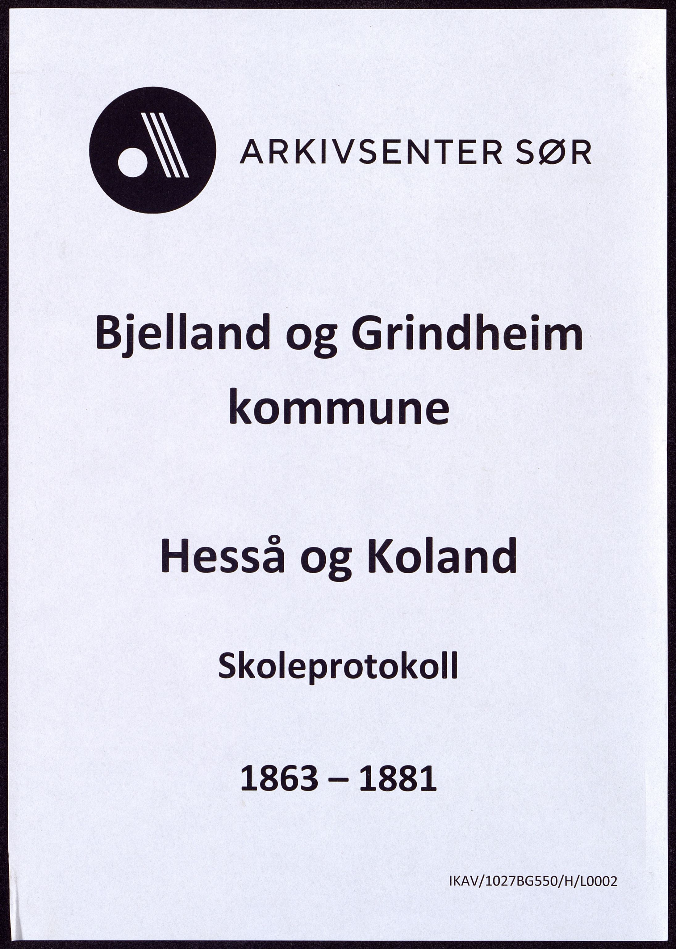 Bjelland og Grindheim kommune - De Enkelte Skoler og Kretser, ARKSOR/1027BG550/H/L0002: Skoleprotokoll, Hesså og Koland kretser, 1863-1881