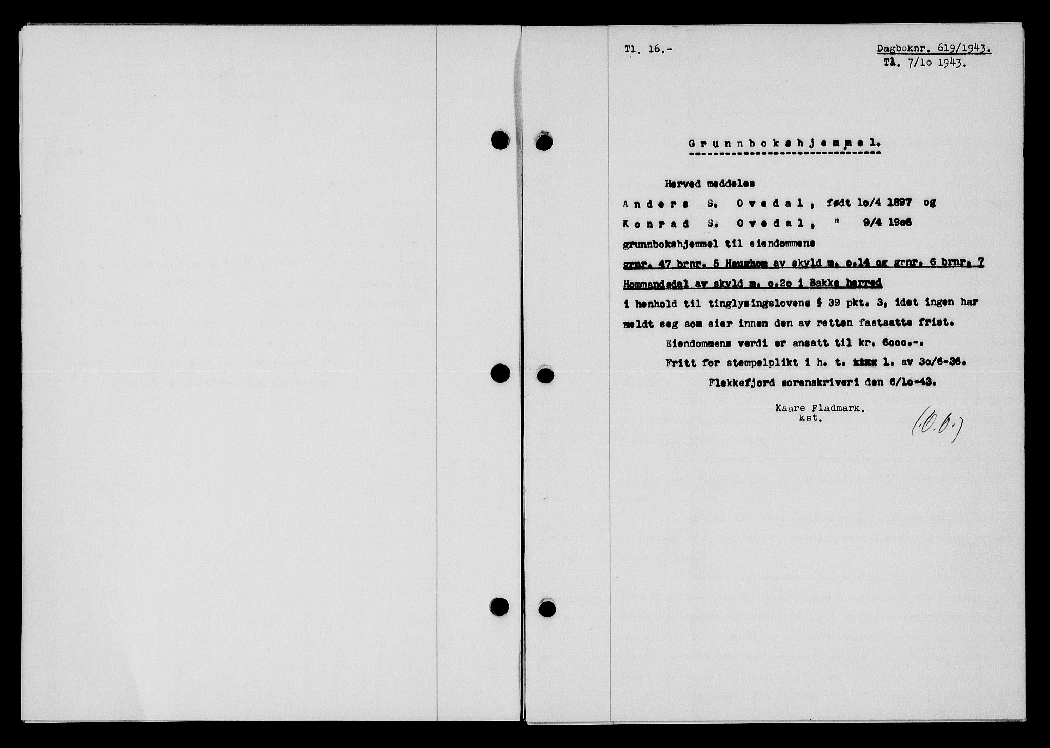 Flekkefjord sorenskriveri, SAK/1221-0001/G/Gb/Gba/L0058: Mortgage book no. A-6, 1942-1944, Diary no: : 619/1943